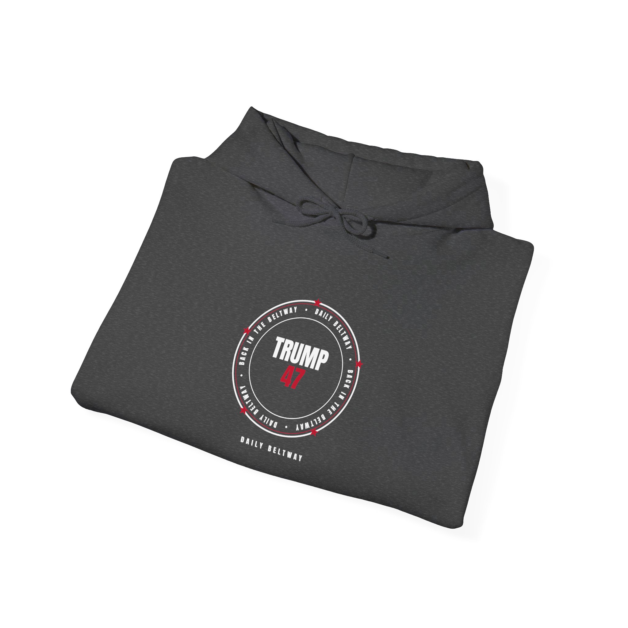 Trump 47 Beltway Hoodie — Daily Beltway - Image 20