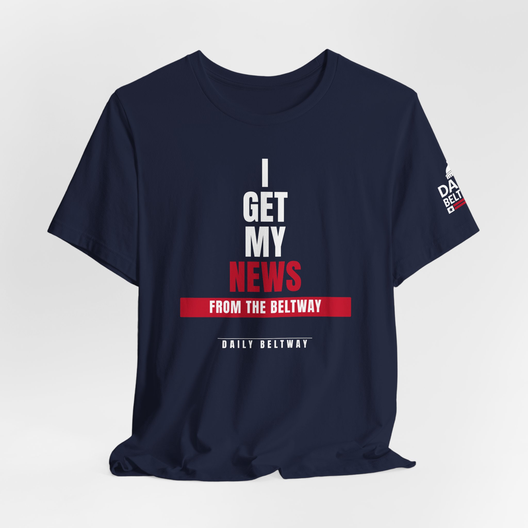 Get My News Statement T-Shirt — Daily Beltway - Image 32