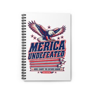 Merica Undefeated Spiral Notebook — Daily Beltway