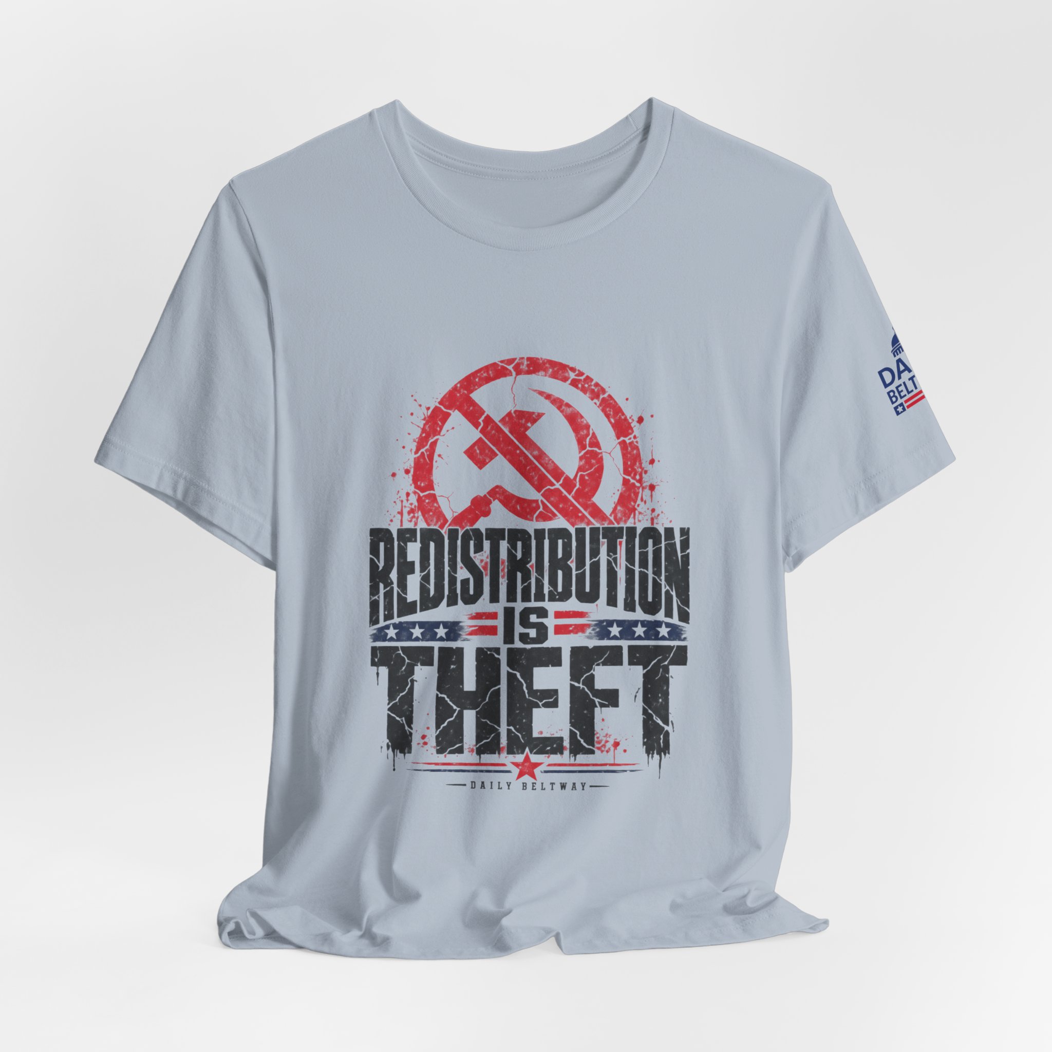 Redistribution Is Theft T-Shirt — Daily Beltway - Image 24