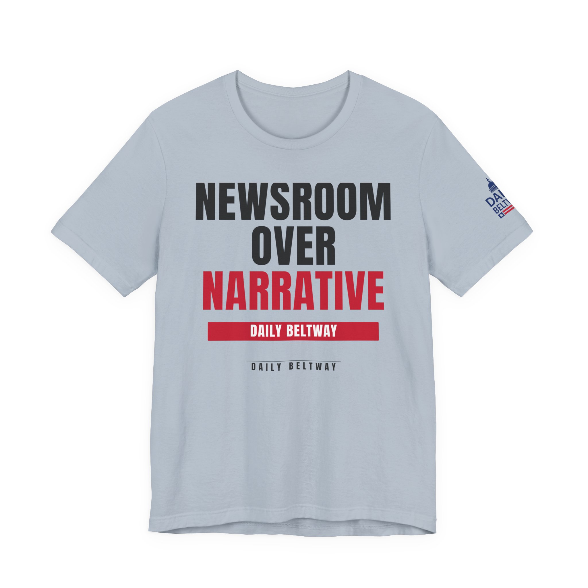 Newsroom Over Narrative T-Shirt — Daily Beltway - Image 21