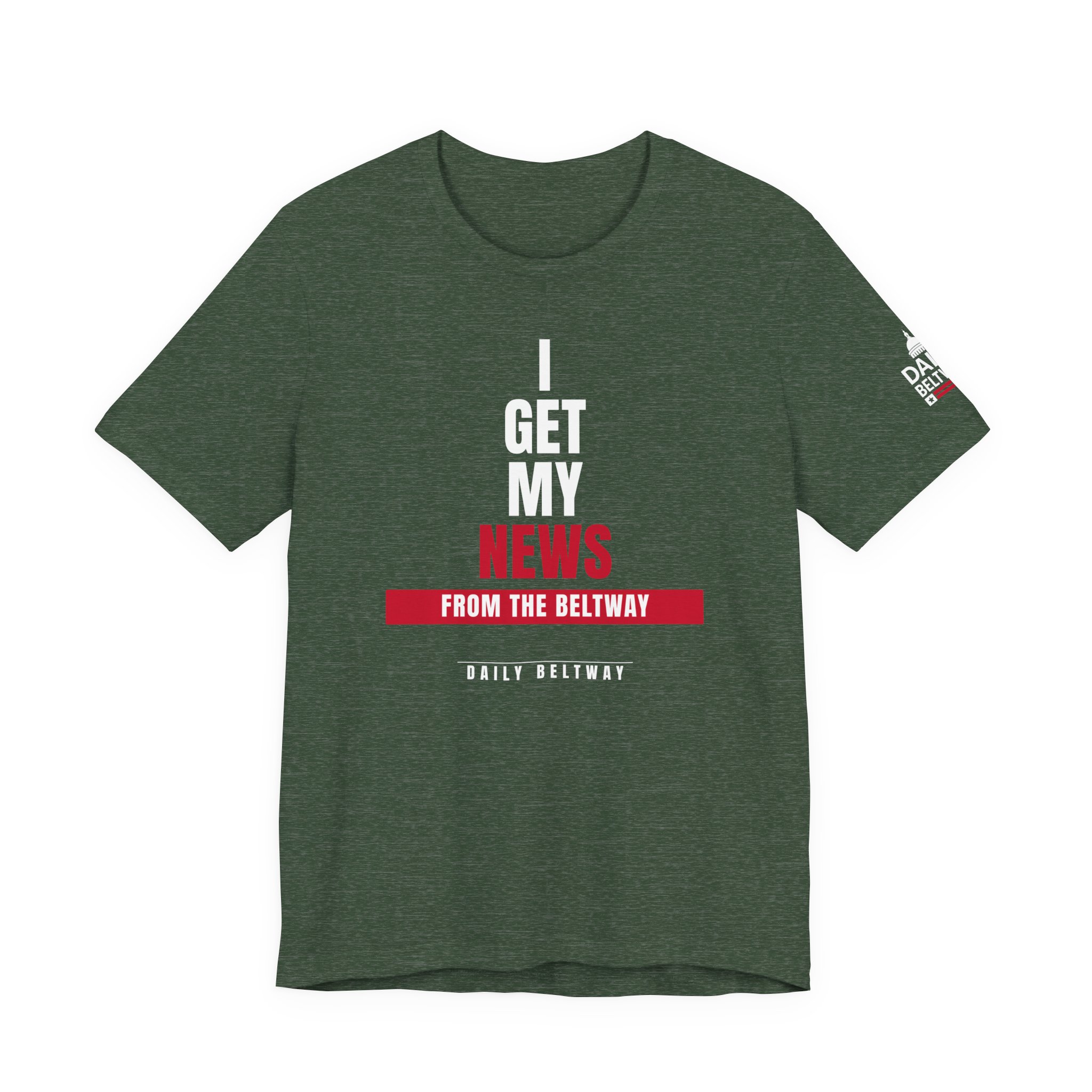 Get My News Statement T-Shirt — Daily Beltway - Image 17