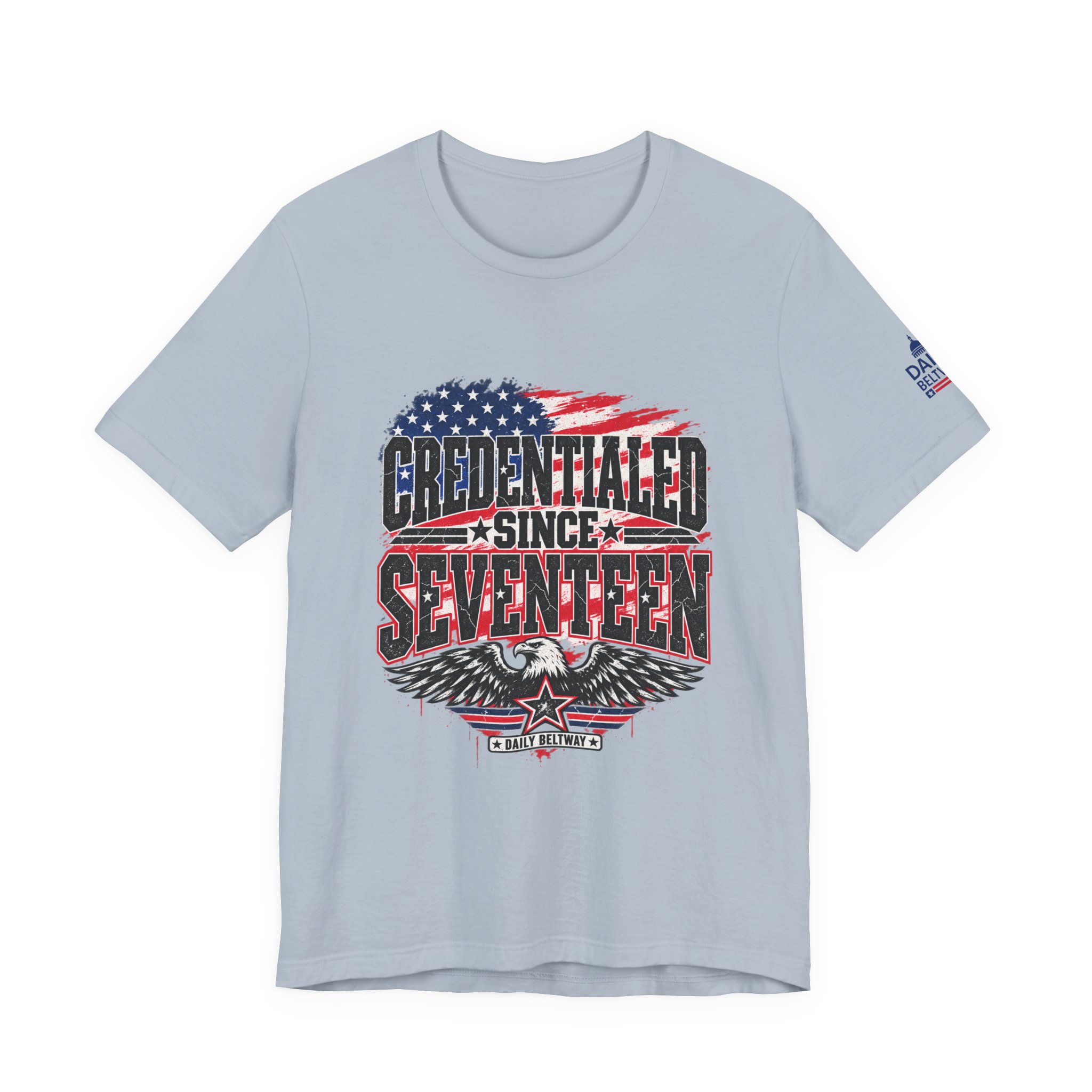 Credentialed Since Seventeen T-Shirt — Daily Beltway - Image 21