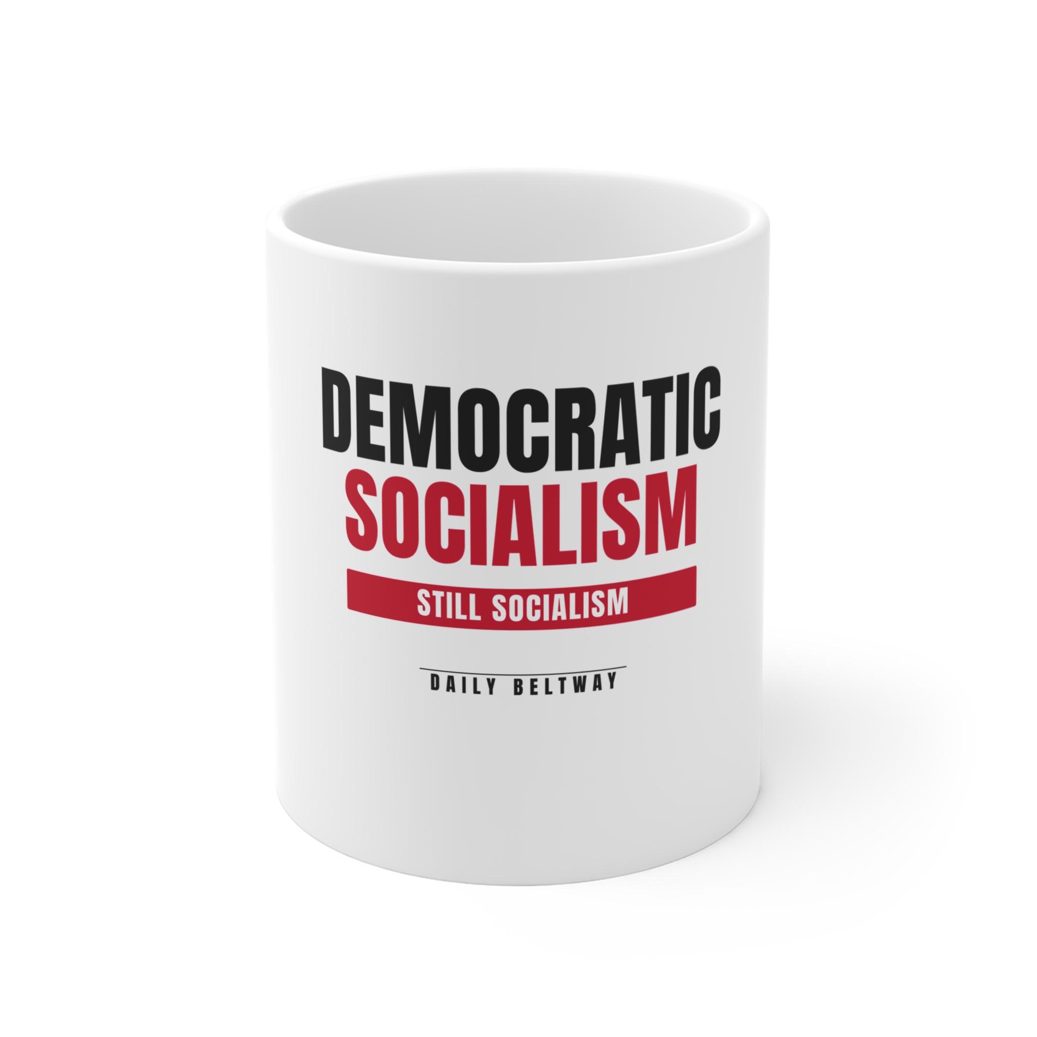 Still Socialism Mug — Daily Beltway