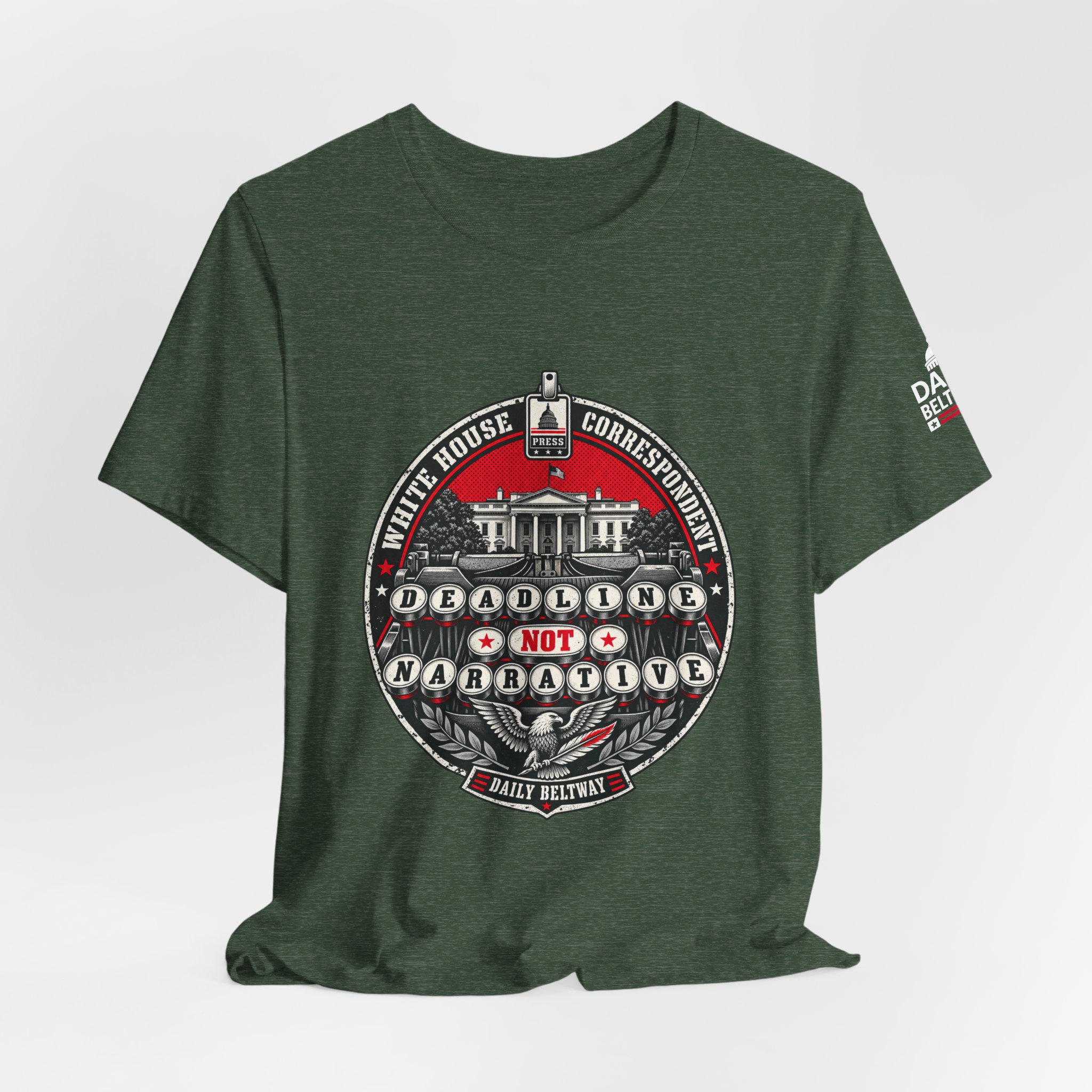 Deadline Not Narrative T-Shirt — Daily Beltway - Image 20
