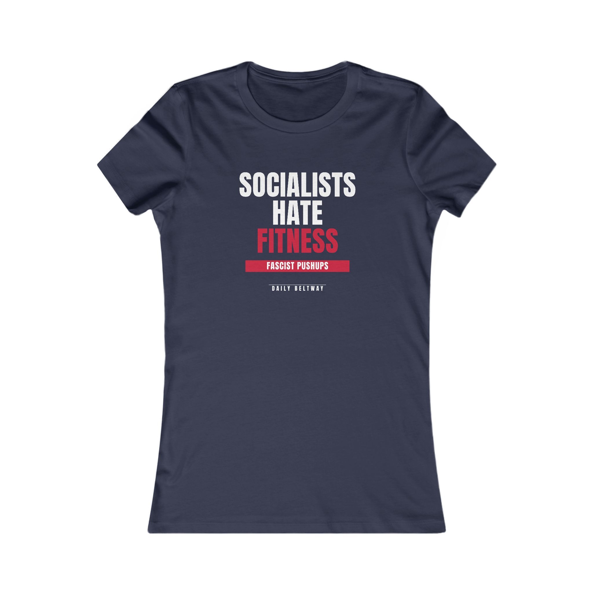 Socialists Hate Fitness Women's Tee — Daily Beltway - Image 17
