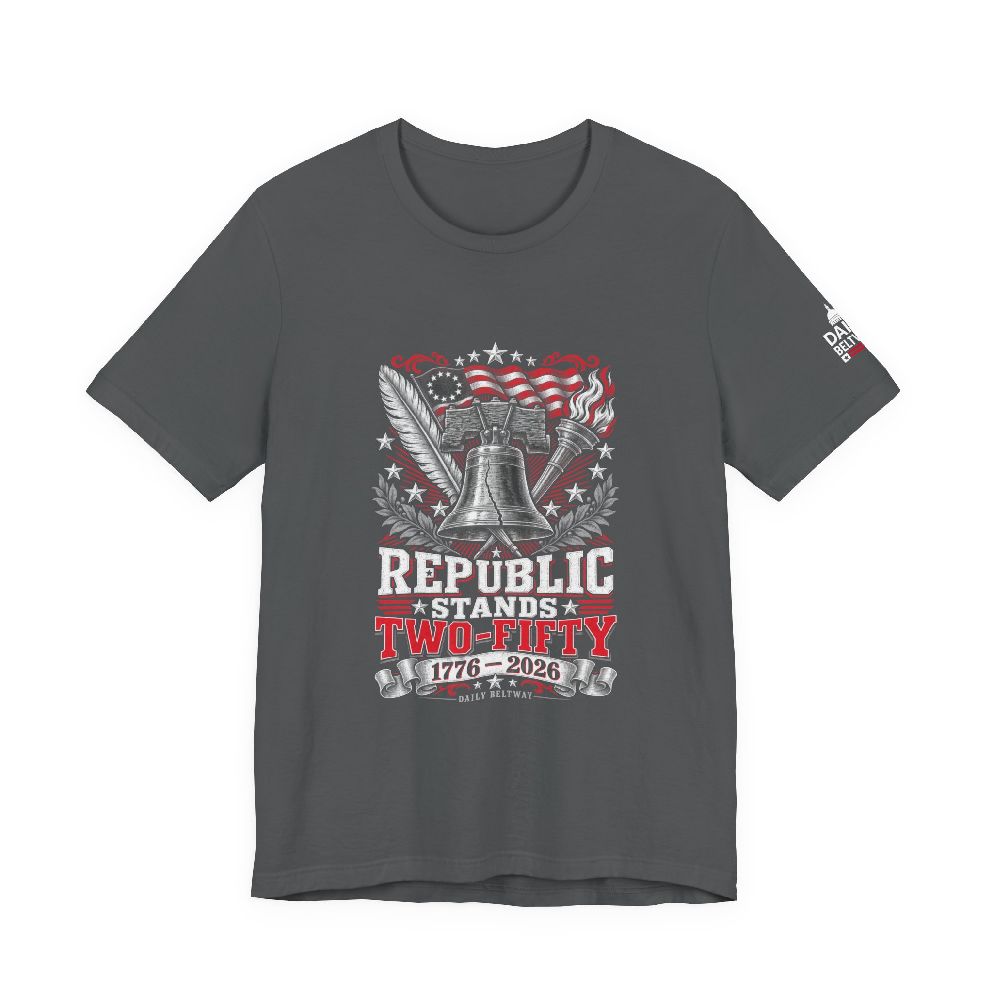 Republic Stands Two-Fifty T-Shirt — Daily Beltway - Image 21