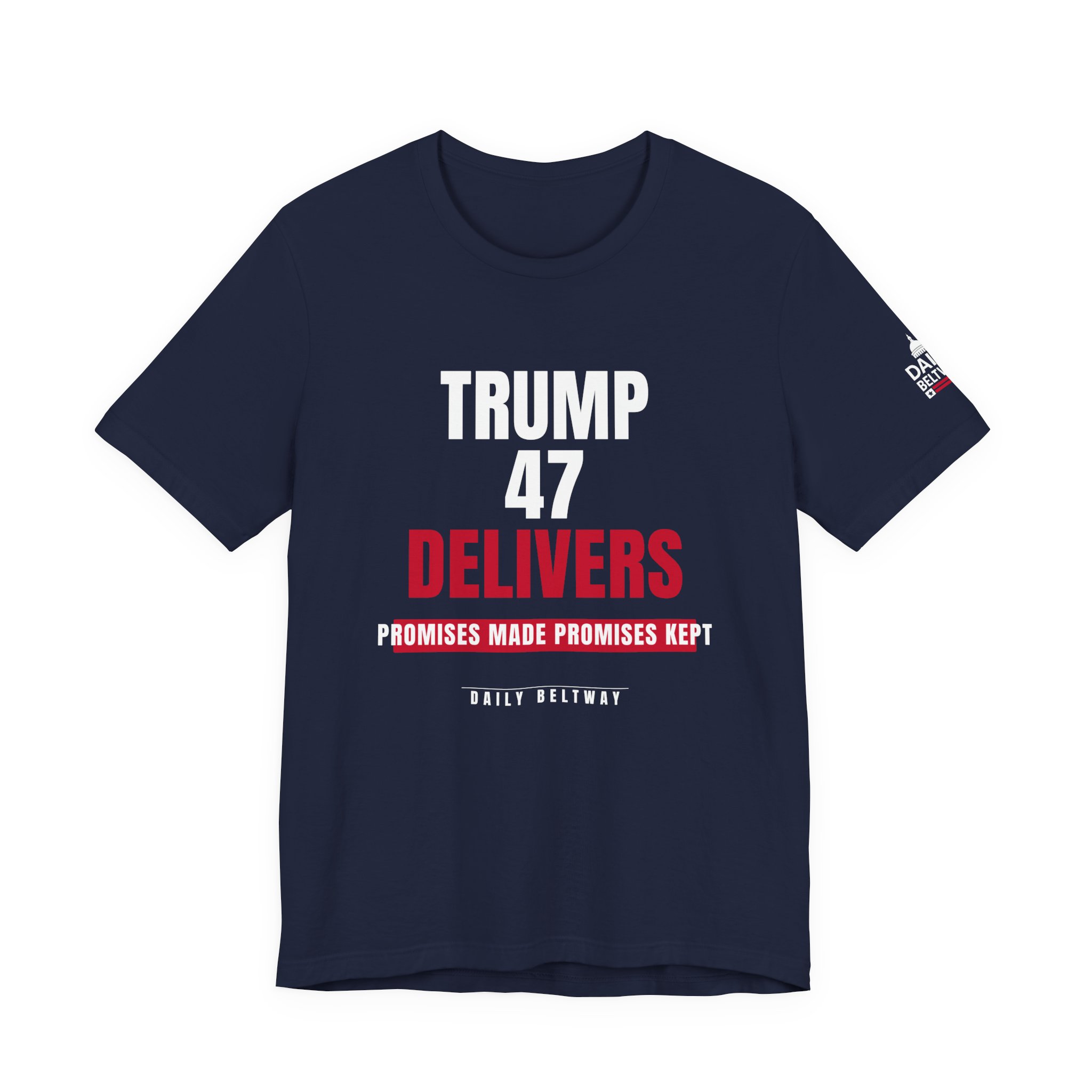Trump 47 Delivers T-Shirt — Daily Beltway - Image 29