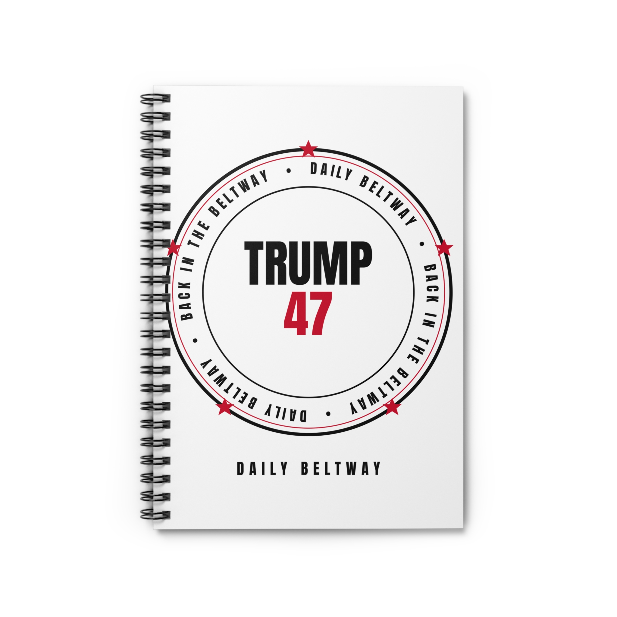 Trump 47 Beltway Spiral Notebook — Daily Beltway