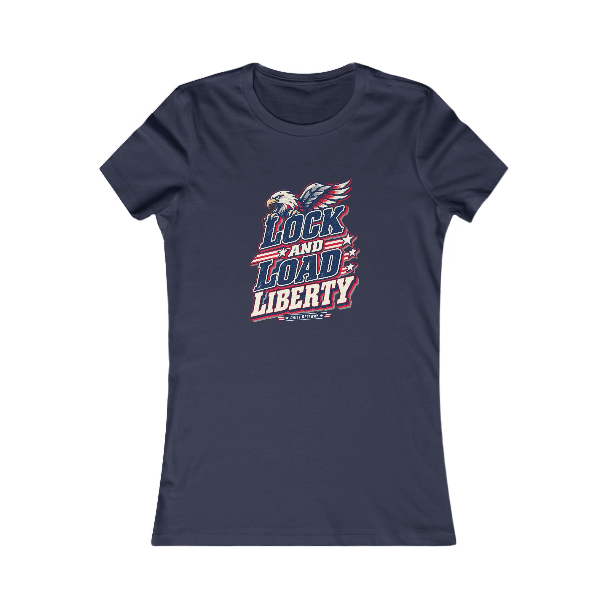 Lock And Load Liberty Women's Tee — Daily Beltway - Image 17