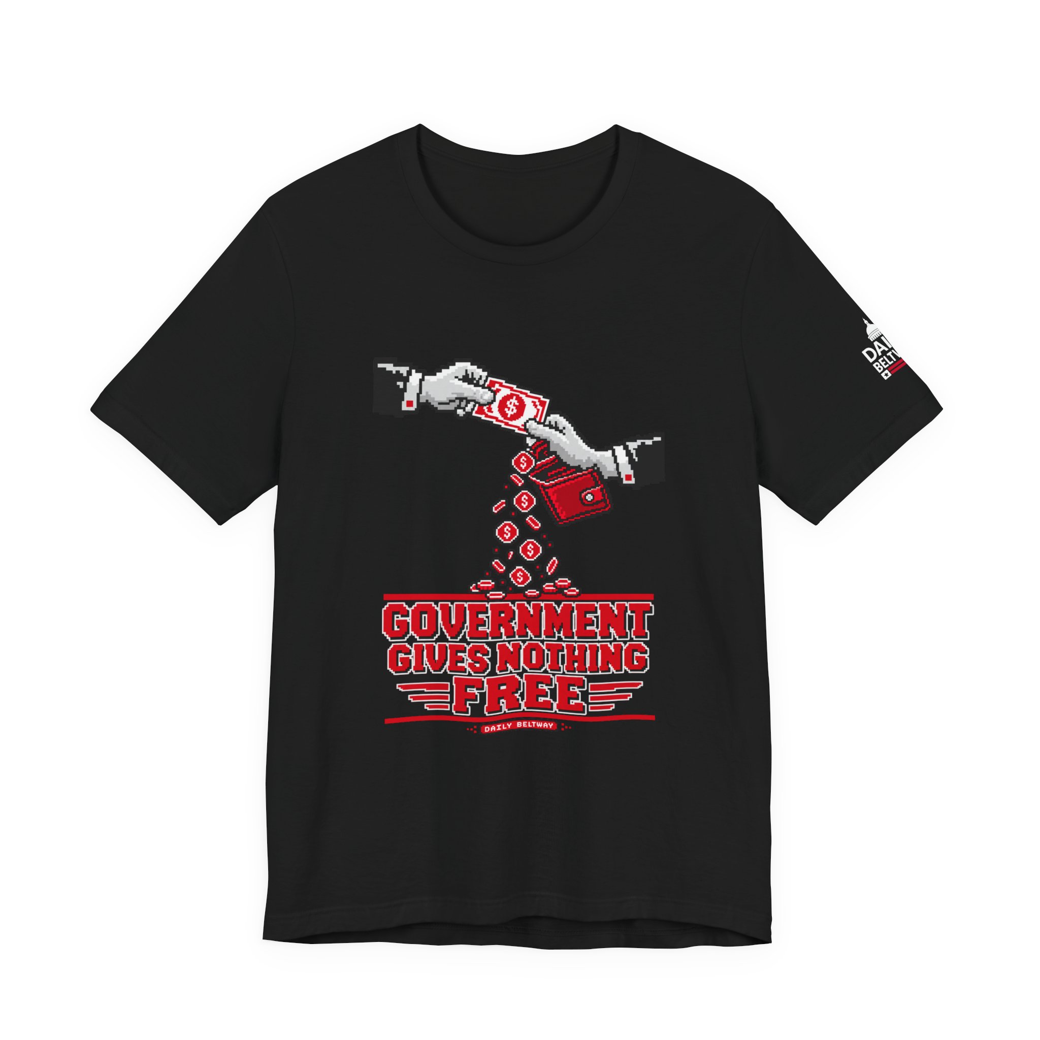 Nothing Free From Government T-Shirt — Daily Beltway - Image 5