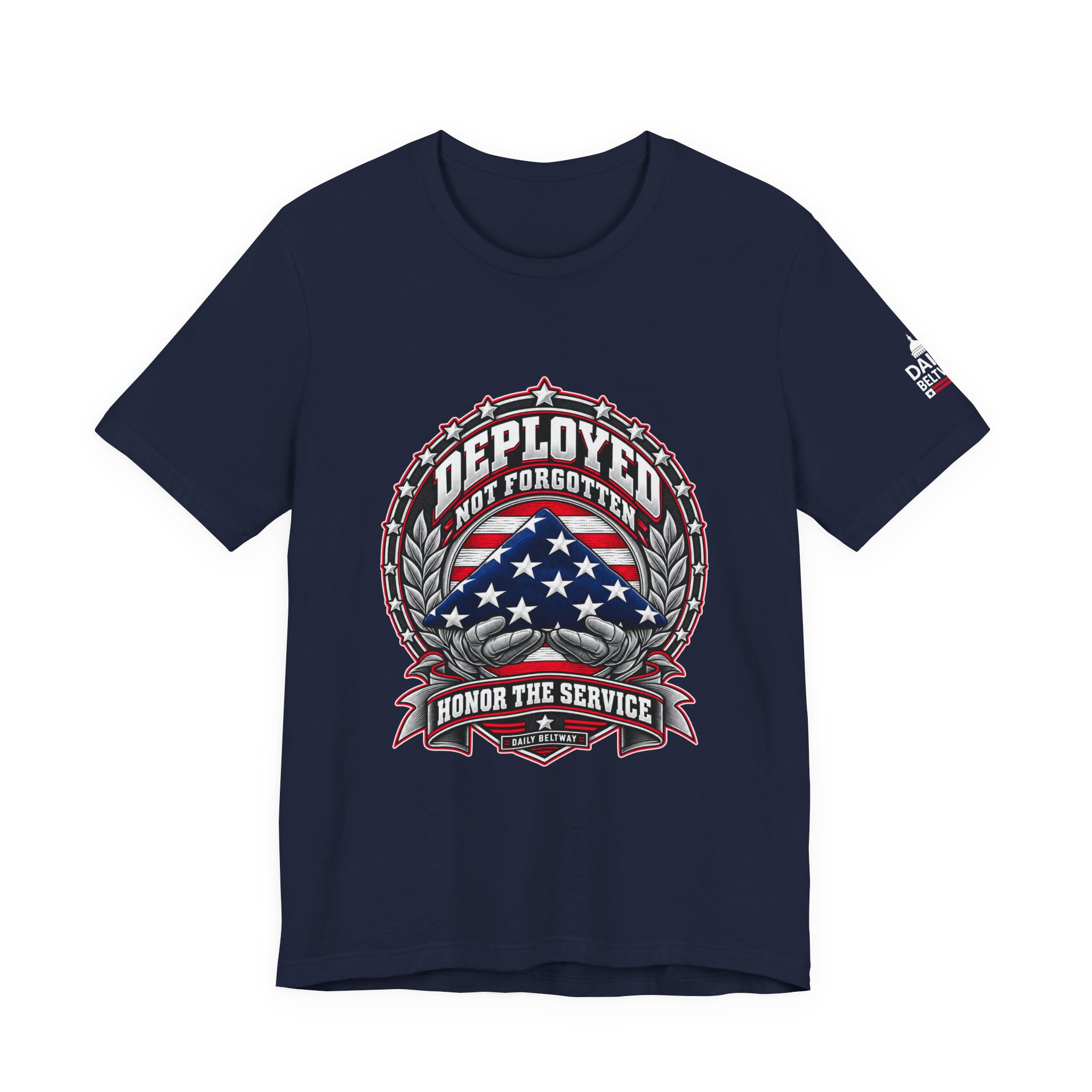 Deployed Not Forgotten T-Shirt — Daily Beltway - Image 29