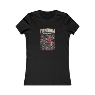 Freedom Is Never Free Women's Tee — Daily Beltway