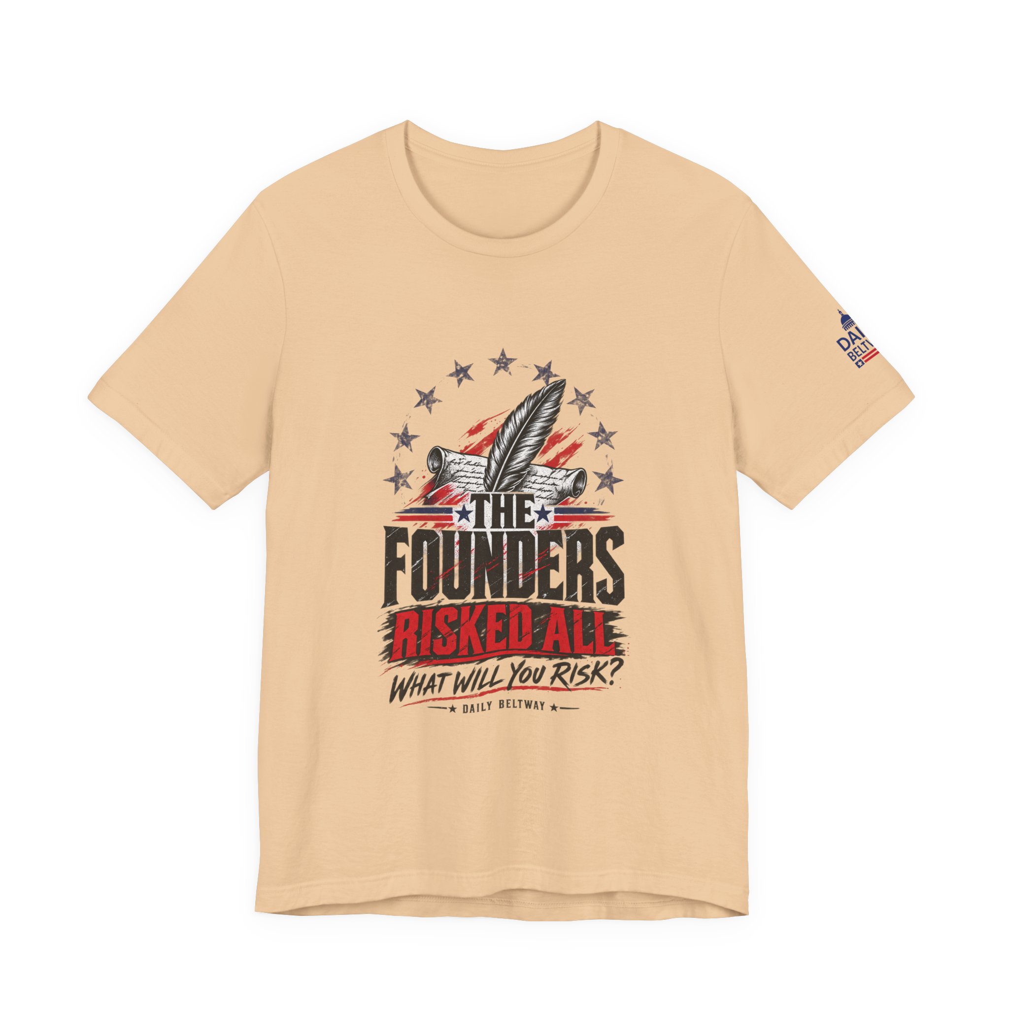 The Founders Risked All T-Shirt — Daily Beltway - Image 17
