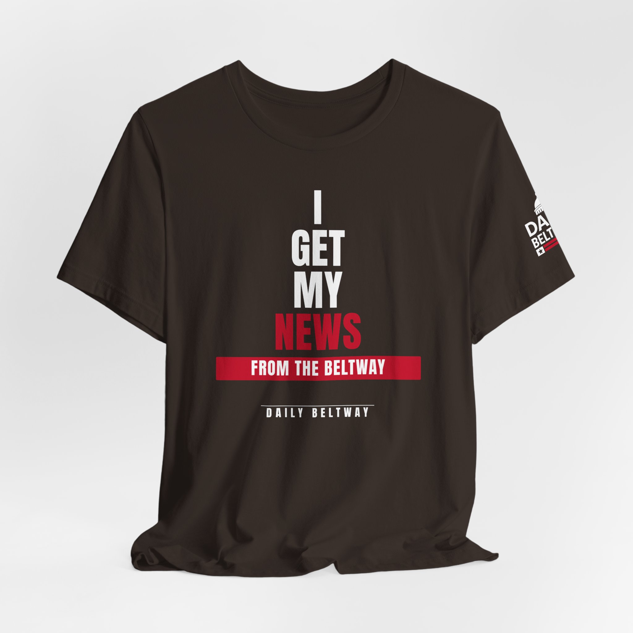Get My News Statement T-Shirt — Daily Beltway - Image 4