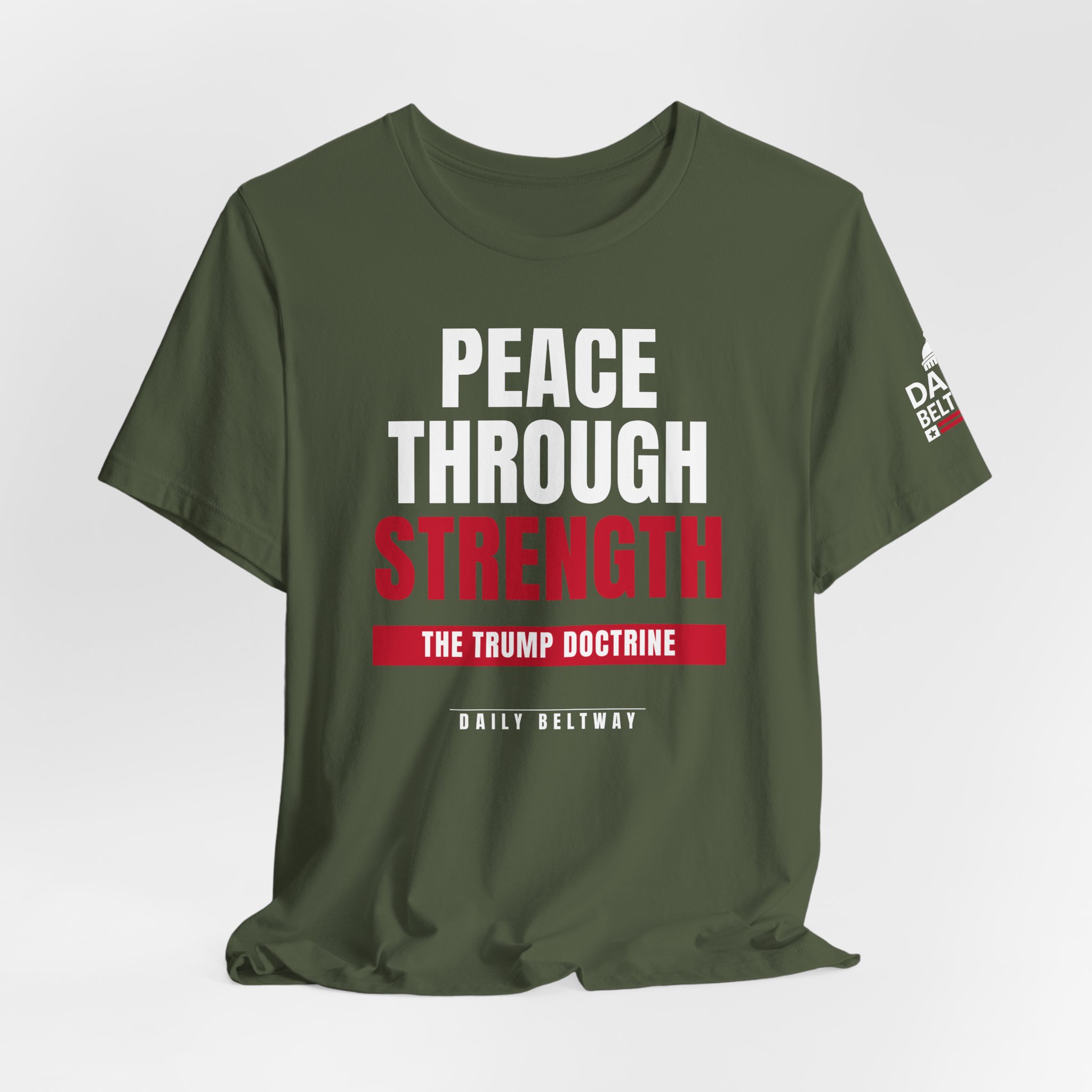 Peace Through Strength T-Shirt — Daily Beltway - Image 16