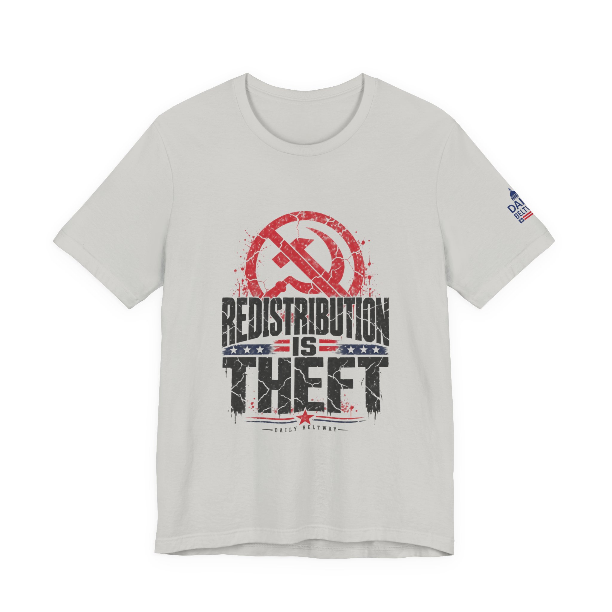 Redistribution Is Theft T-Shirt — Daily Beltway - Image 13