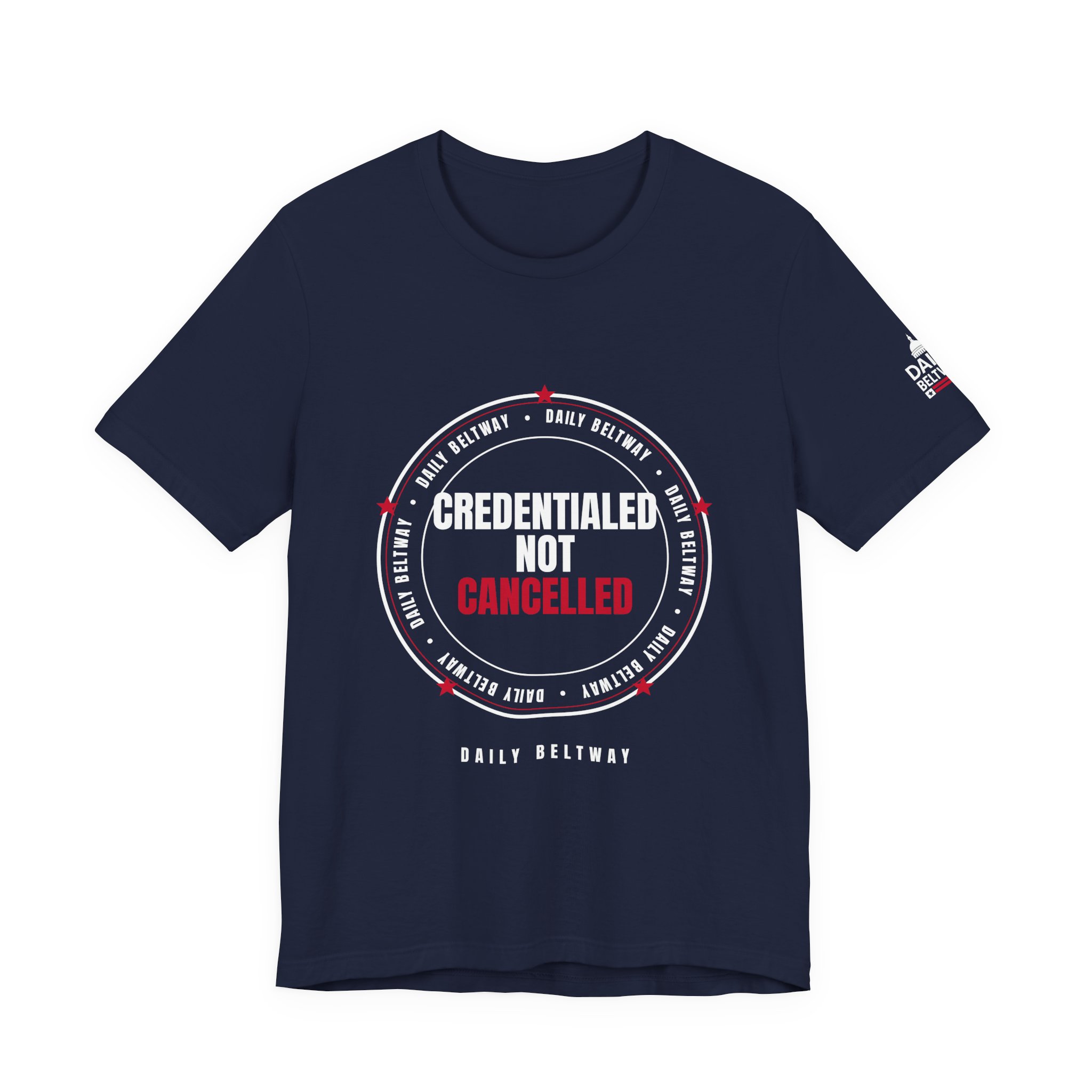 Credentialed Not Cancelled T-Shirt — Daily Beltway - Image 29