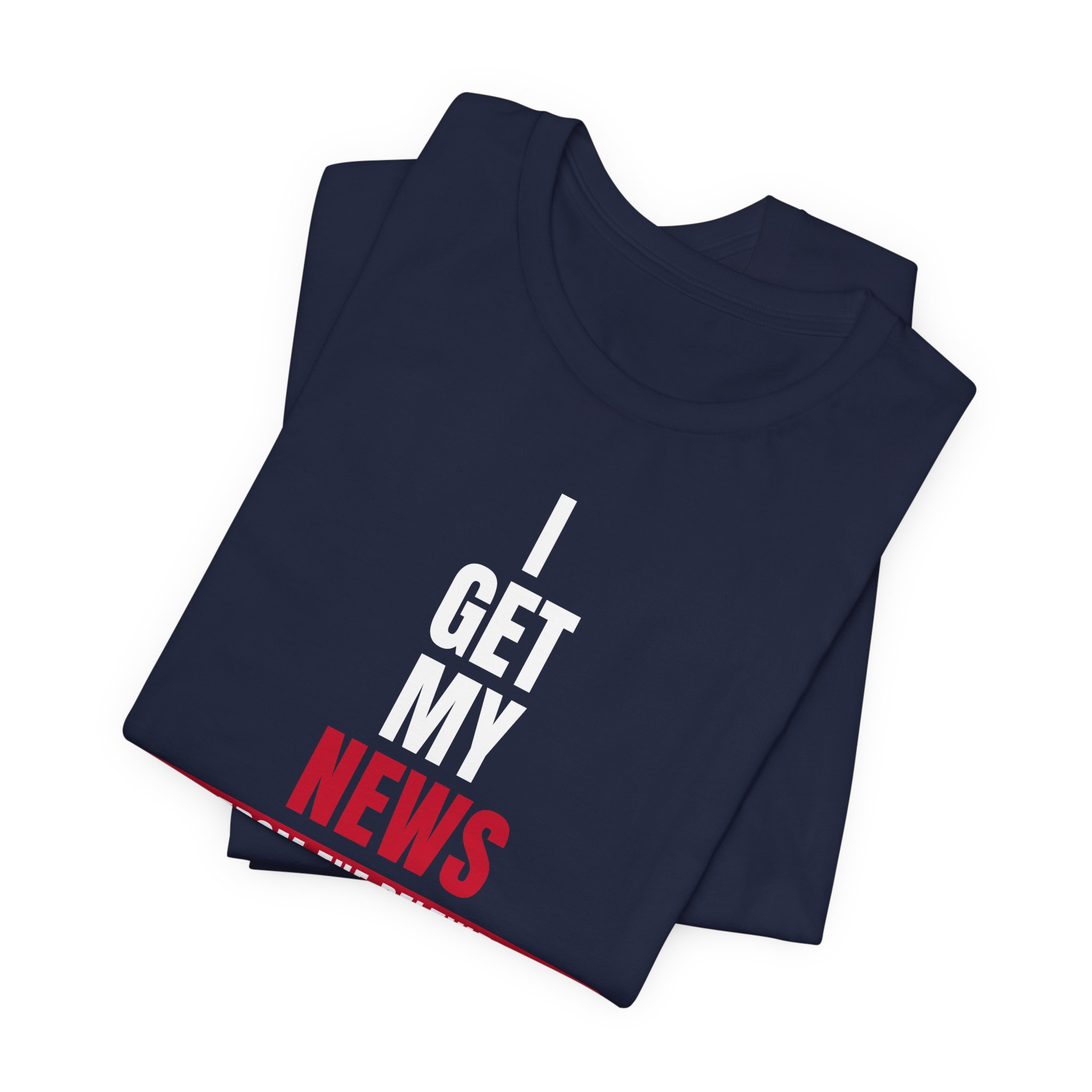 Get My News Statement T-Shirt — Daily Beltway - Image 31