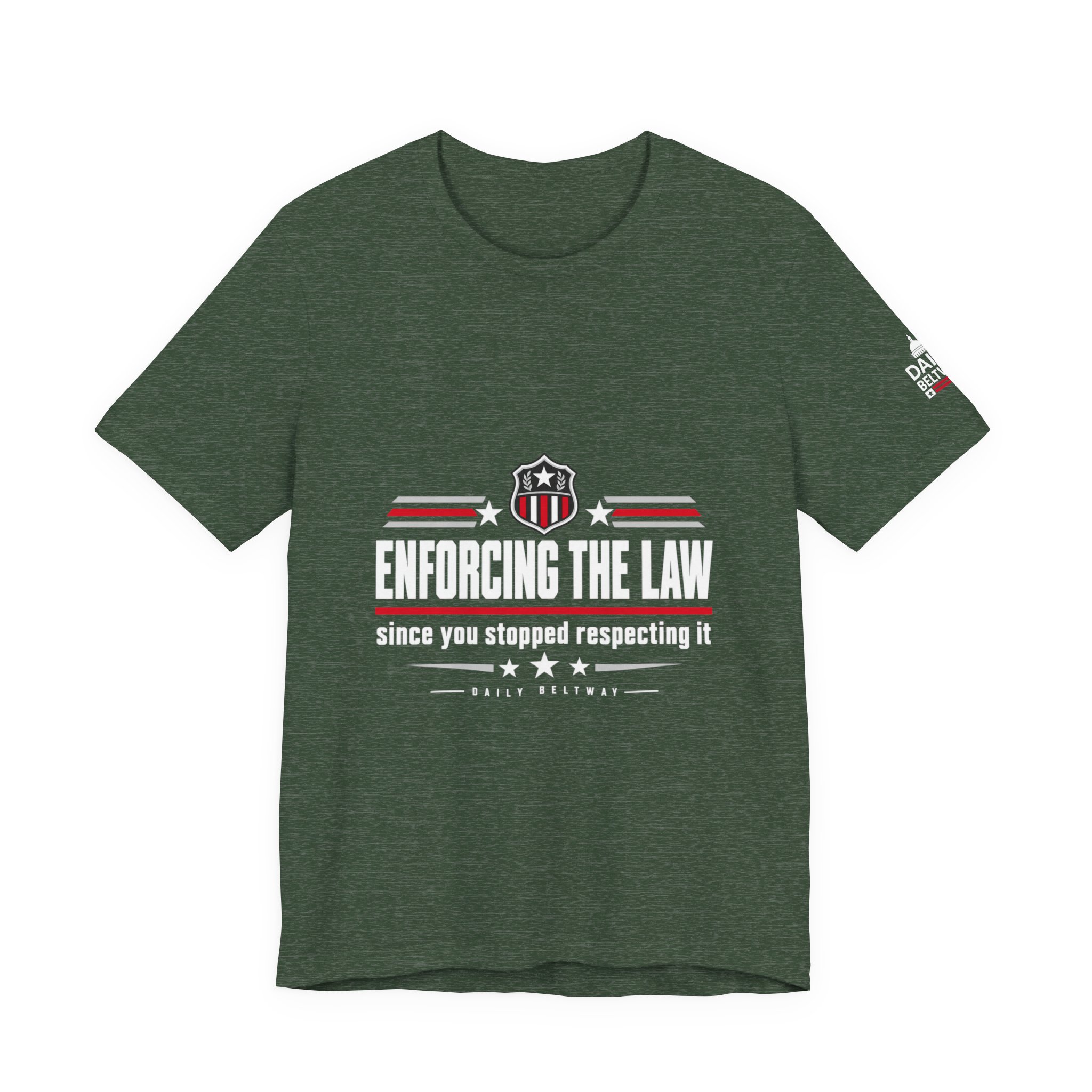 Enforcing The Law T-Shirt — Daily Beltway - Image 17