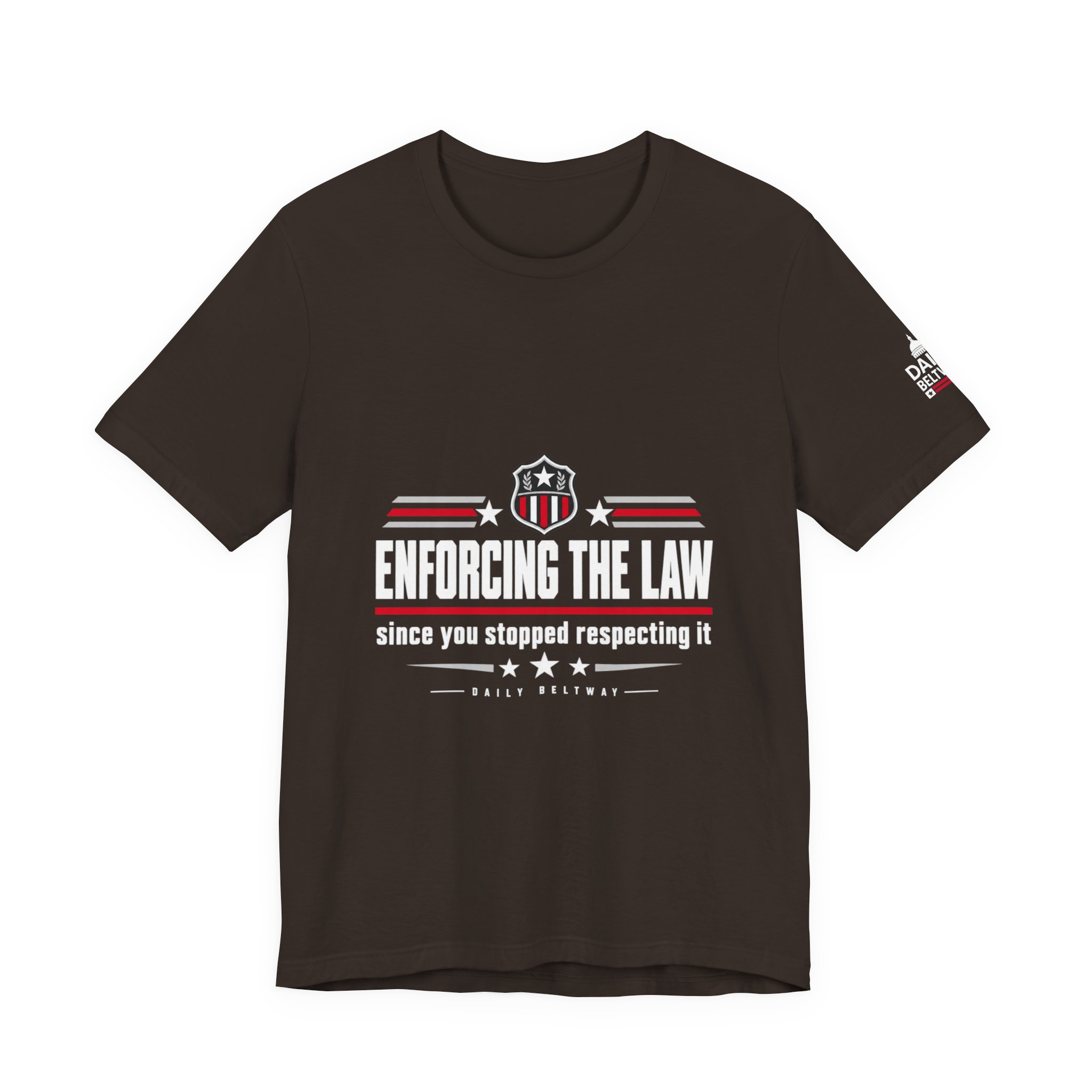 Enforcing The Law T-Shirt — Daily Beltway