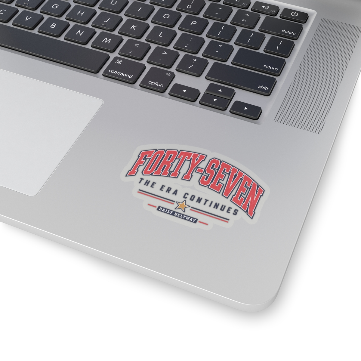 Forty-Seven Era Continues Sticker — Daily Beltway - Image 8
