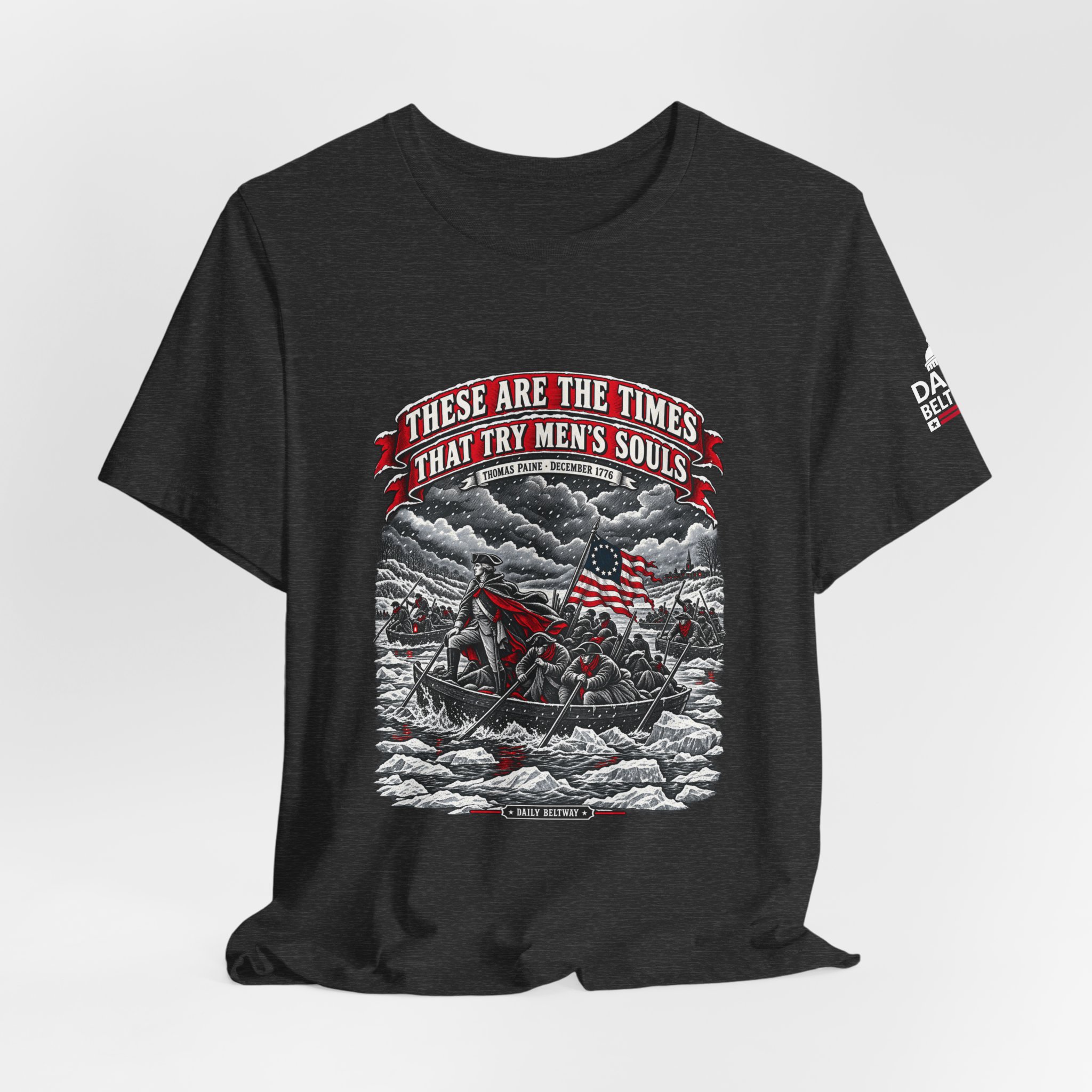Times That Try Souls T-Shirt — Daily Beltway - Image 28