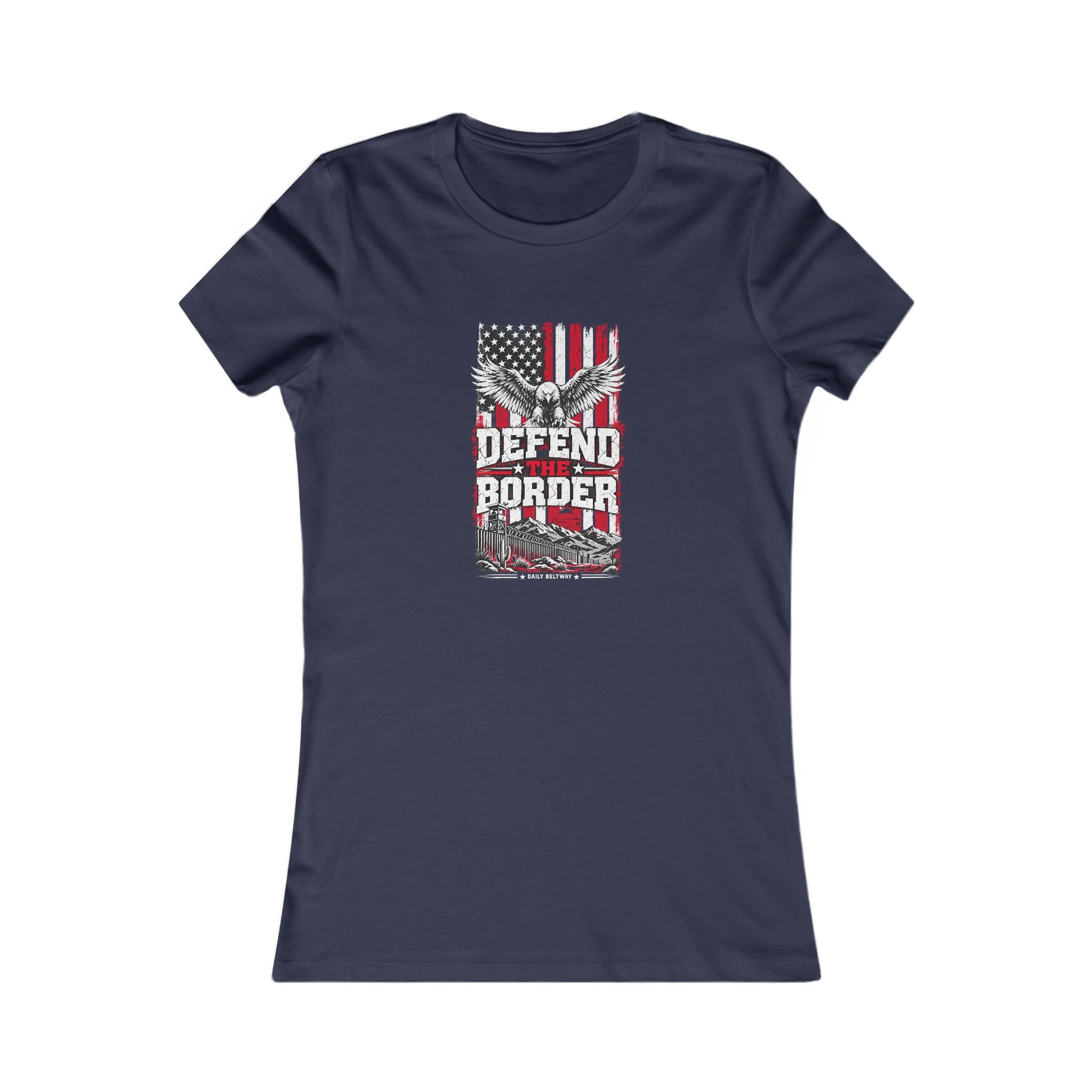 Defend The Border Women's Tee — Daily Beltway - Image 17