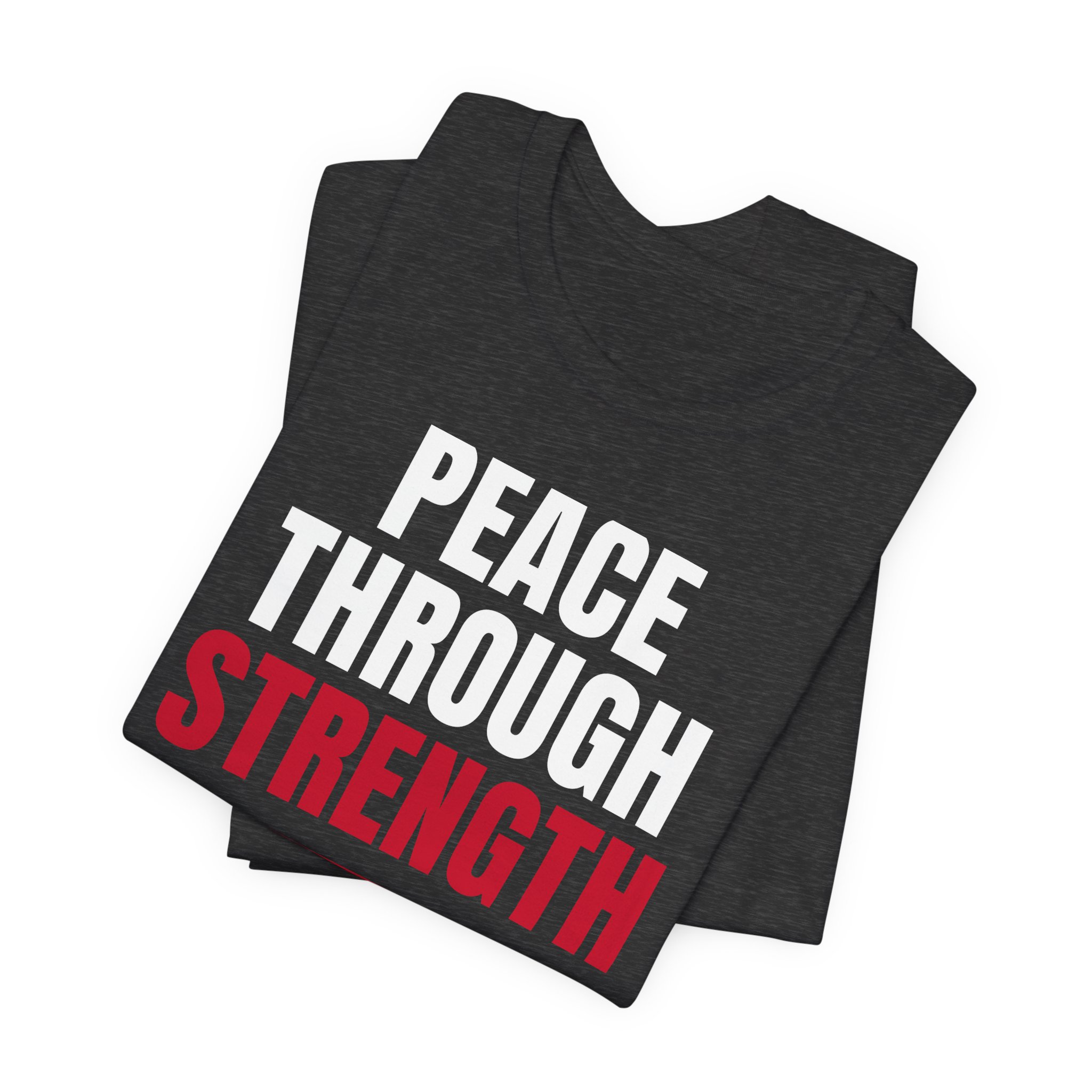 Peace Through Strength T-Shirt — Daily Beltway - Image 27