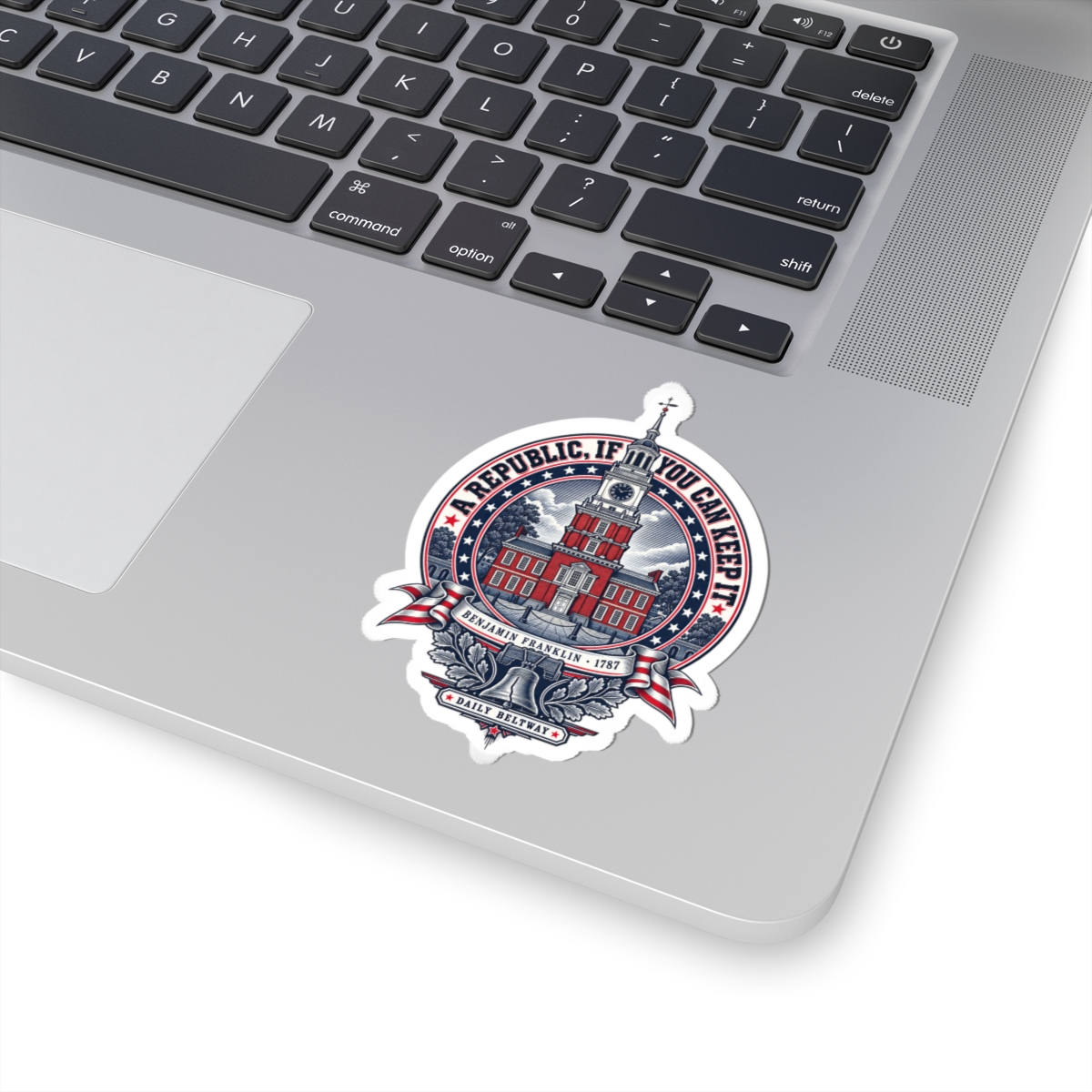 Republic If You Can Keep It Sticker — Daily Beltway - Image 11