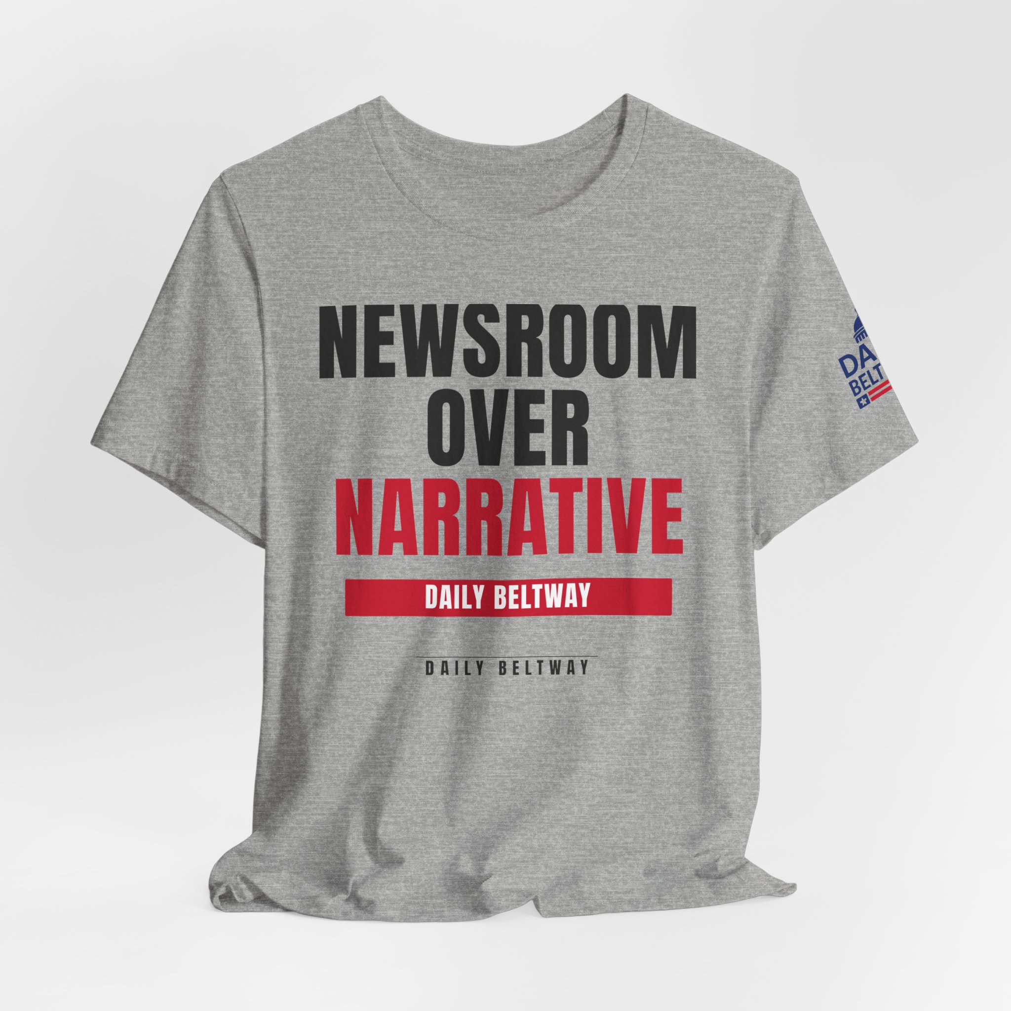Newsroom Over Narrative T-Shirt — Daily Beltway - Image 28