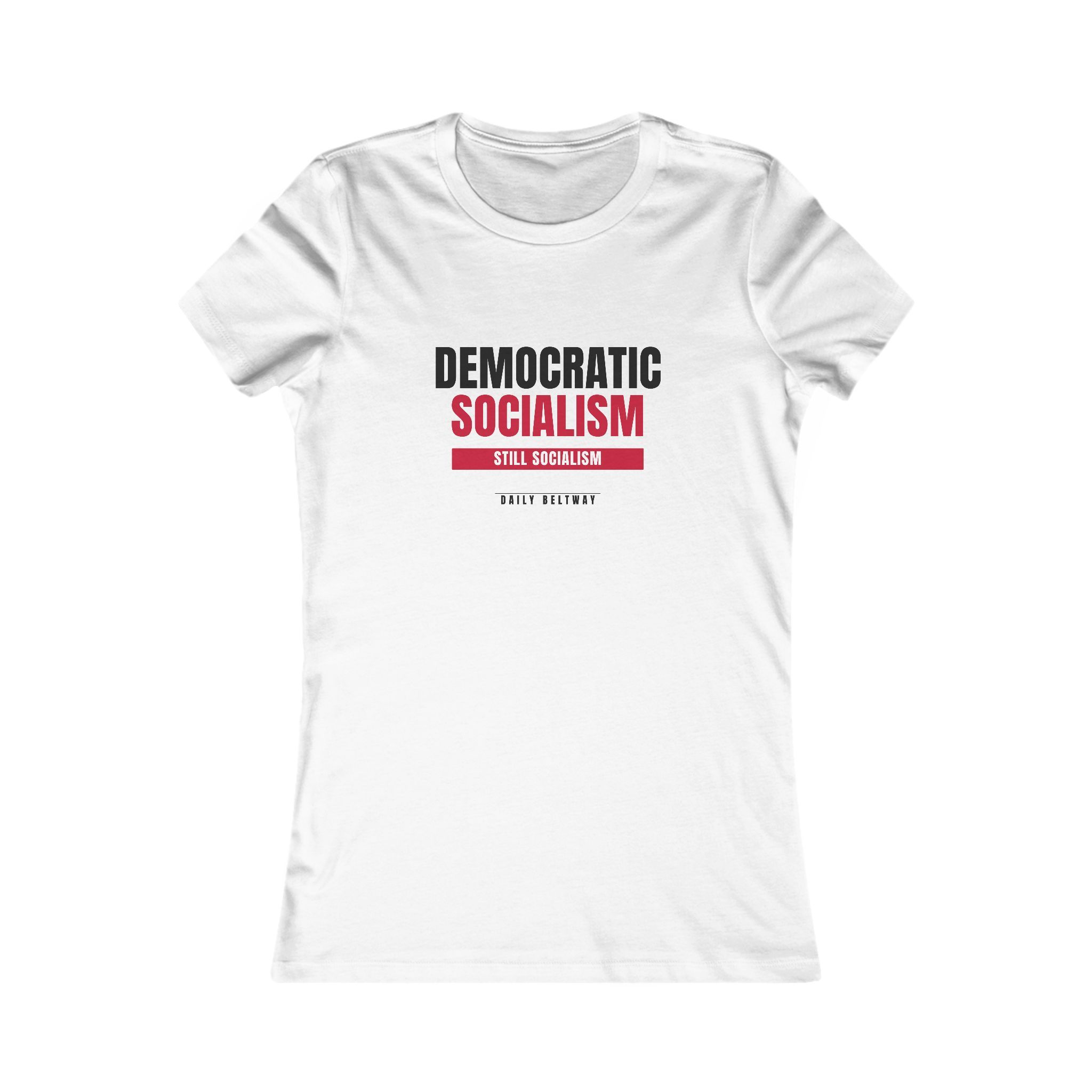 Still Socialism Women's Tee — Daily Beltway