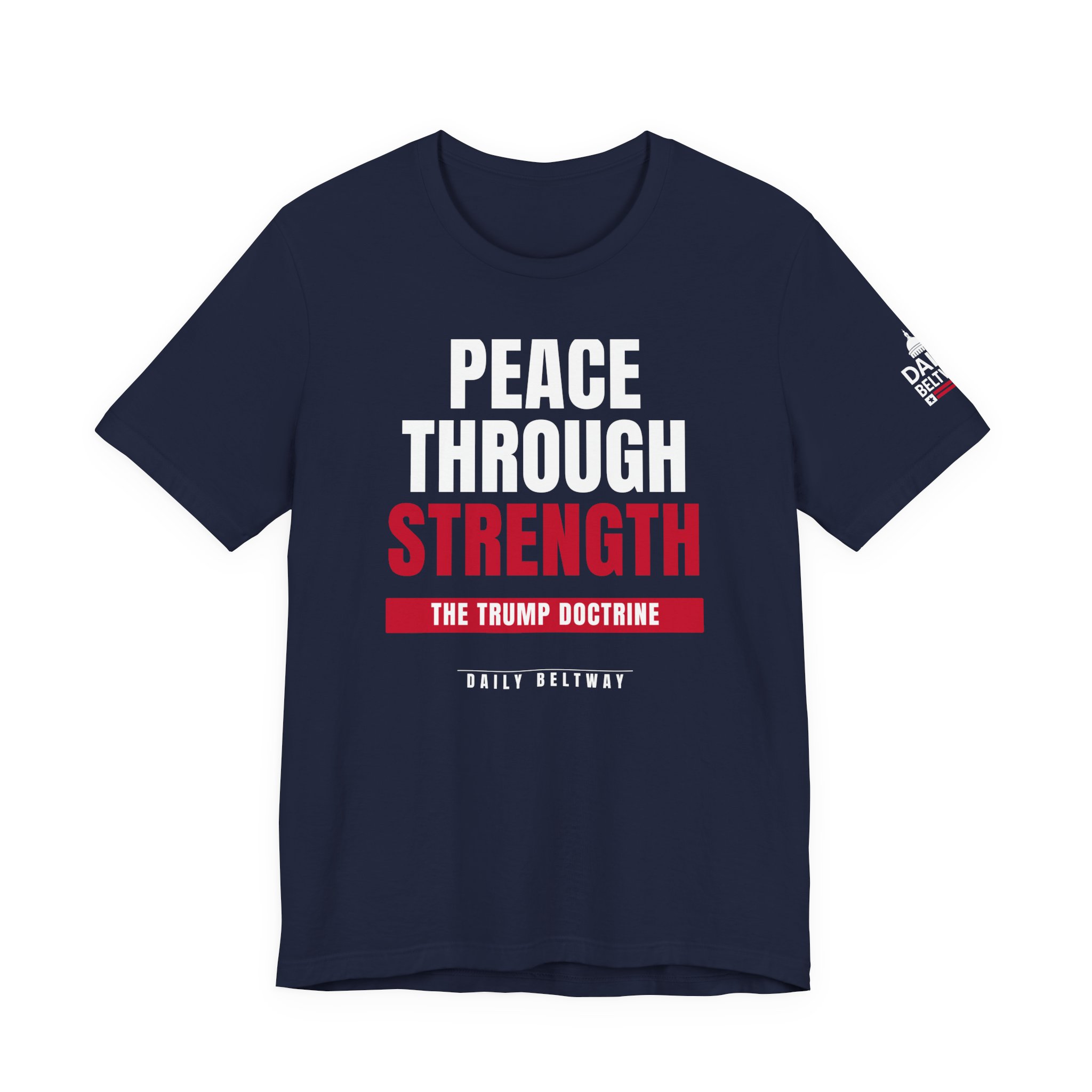 Peace Through Strength T-Shirt — Daily Beltway - Image 29