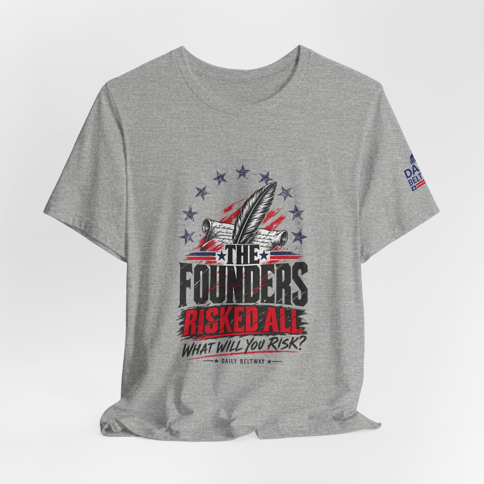The Founders Risked All T-Shirt — Daily Beltway - Image 28