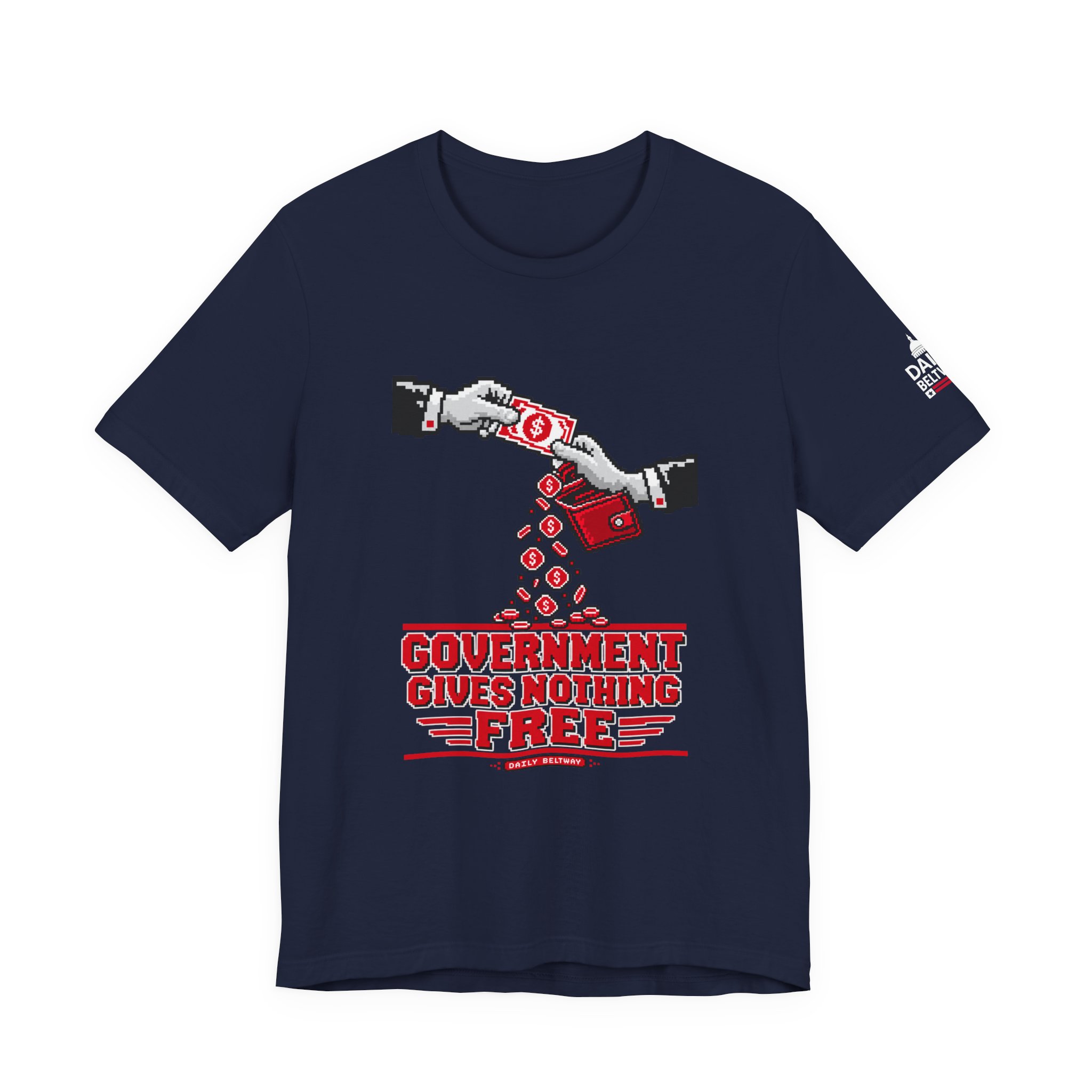 Nothing Free From Government T-Shirt — Daily Beltway - Image 29