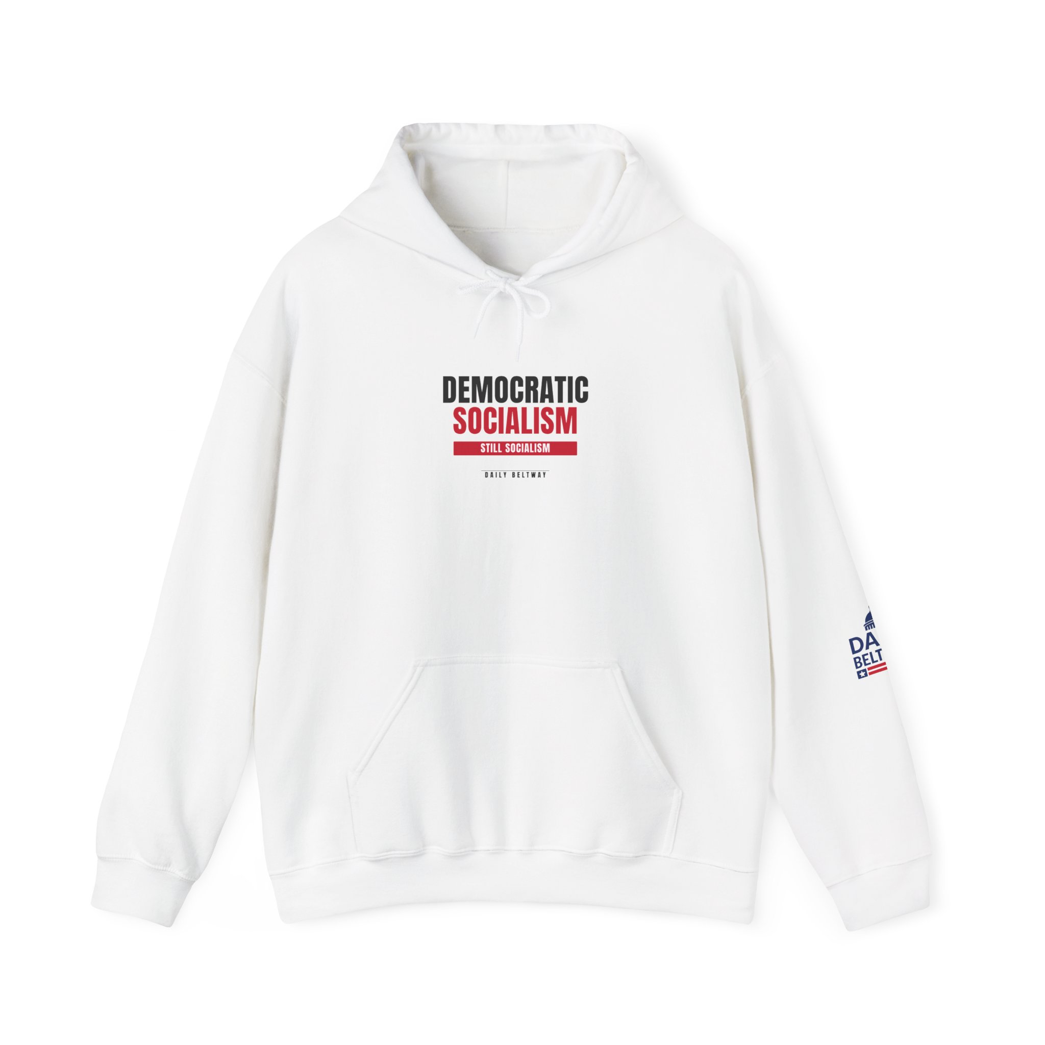 Still Socialism Hoodie — Daily Beltway