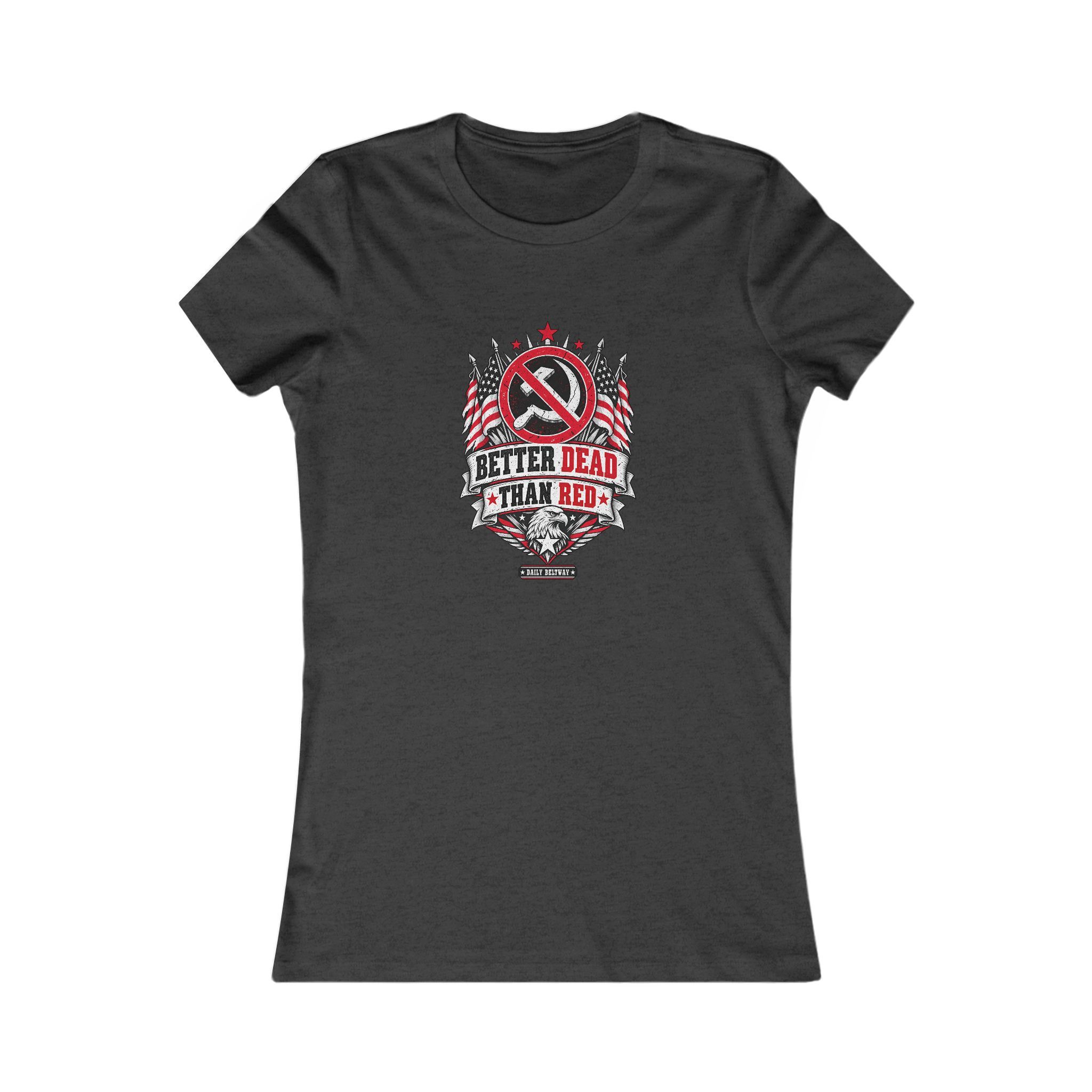 Better Dead Than Red Women's Tee — Daily Beltway - Image 13