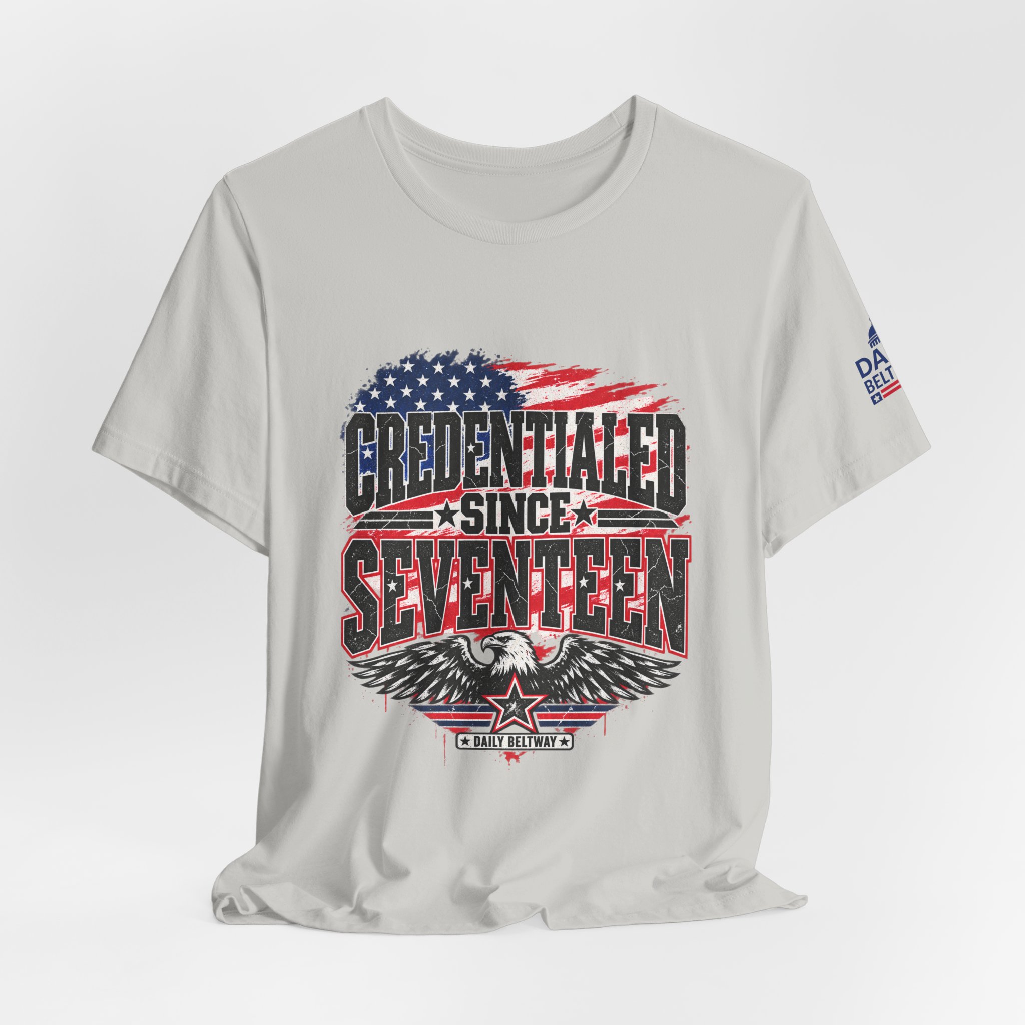 Credentialed Since Seventeen T-Shirt — Daily Beltway - Image 16