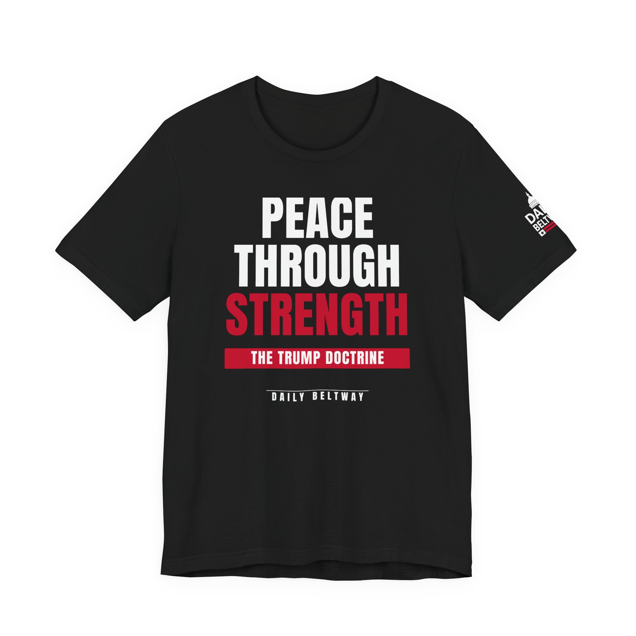 Peace Through Strength T-Shirt — Daily Beltway - Image 5