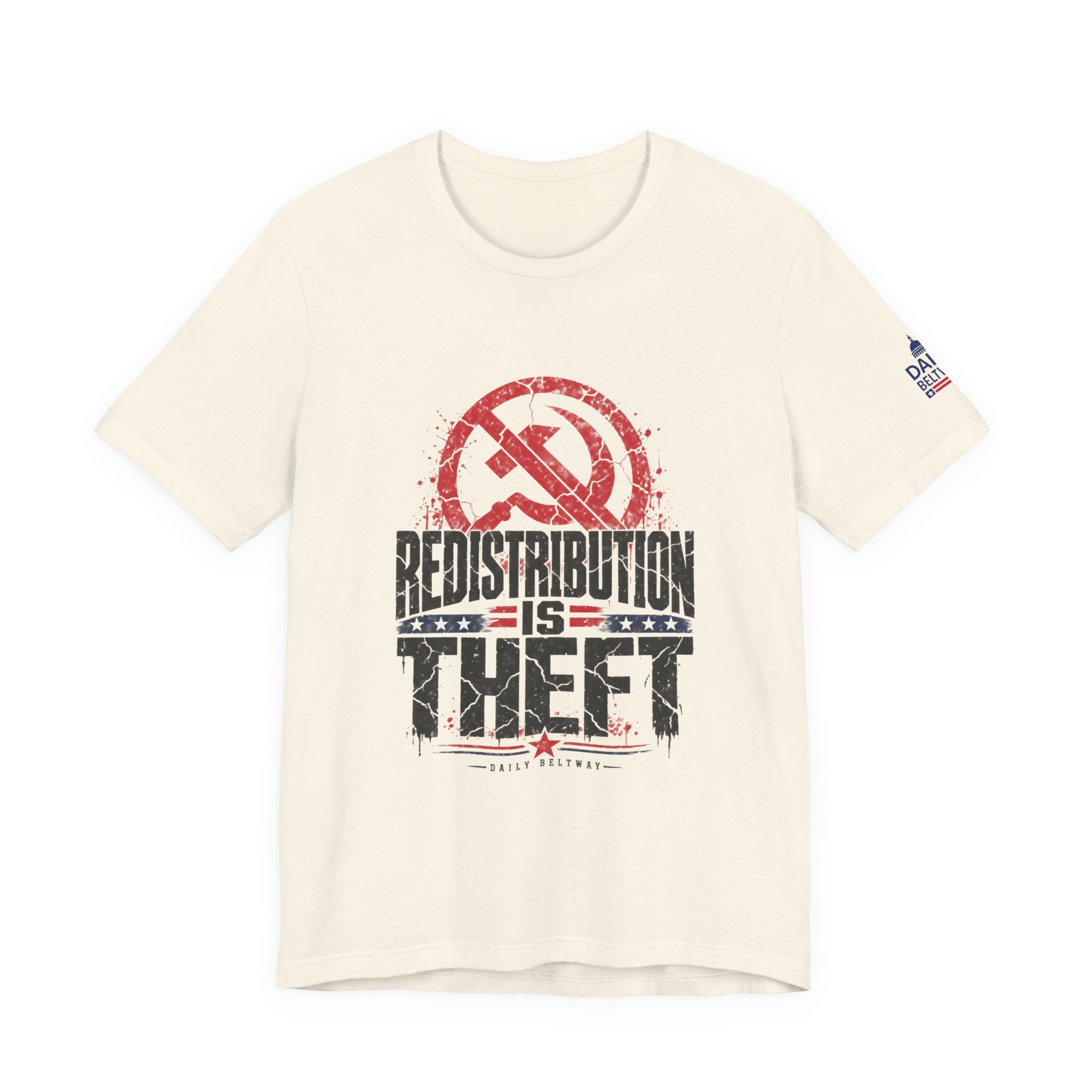 Redistribution Is Theft T-Shirt — Daily Beltway - Image 9