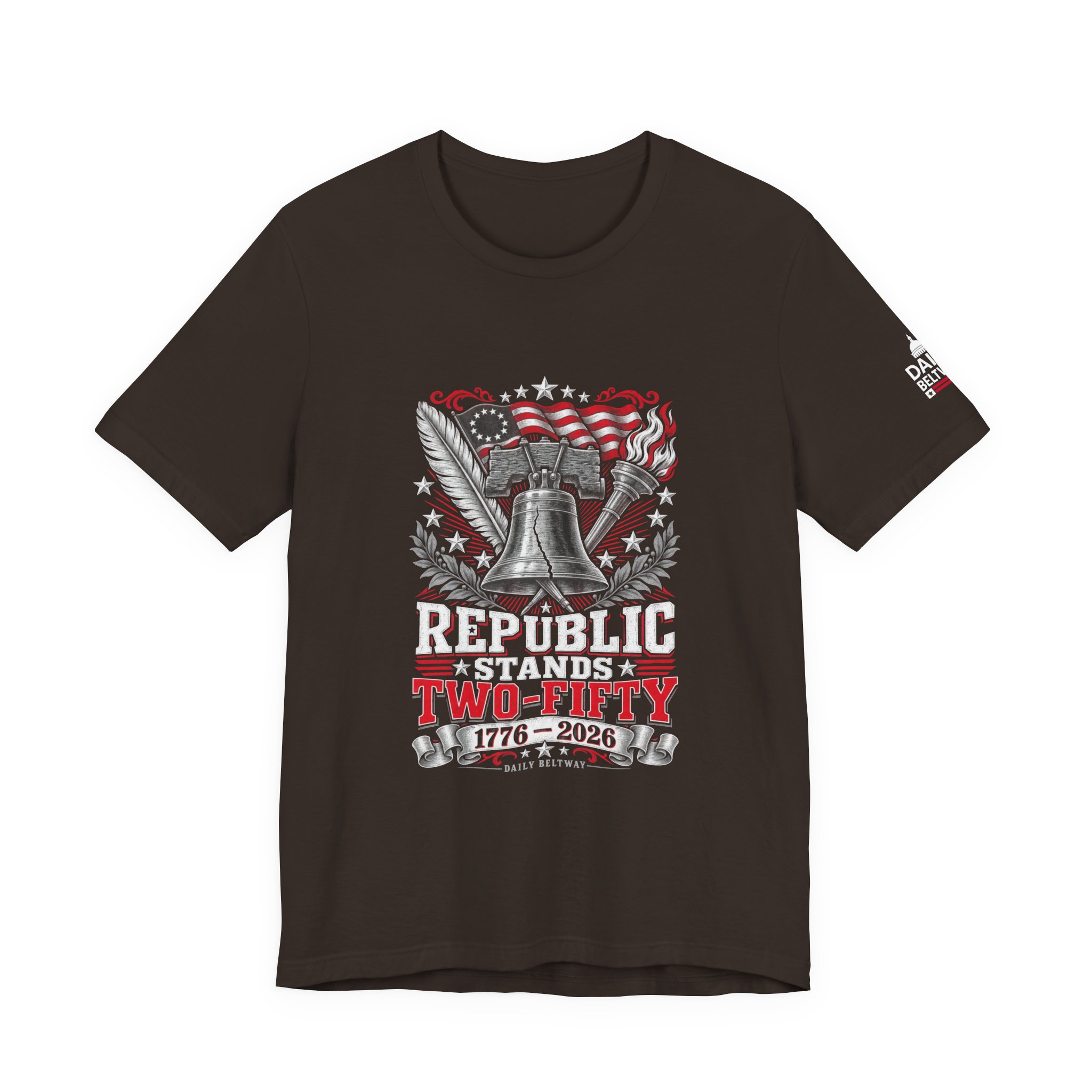 Republic Stands Two-Fifty T-Shirt — Daily Beltway