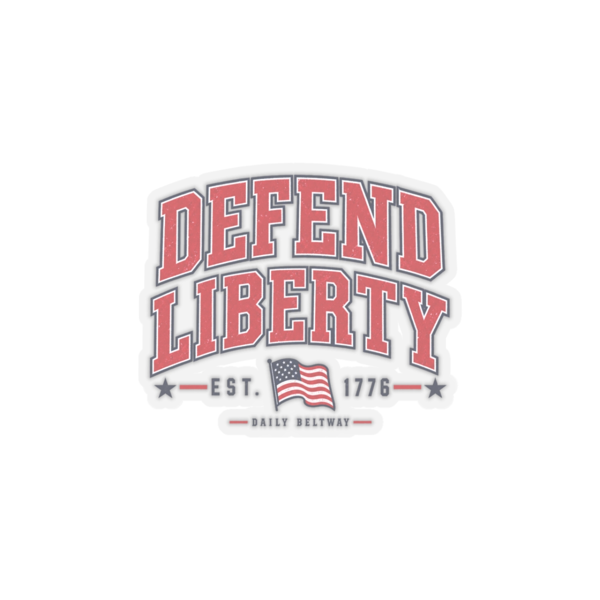 Defend Liberty Heritage Sticker — Daily Beltway