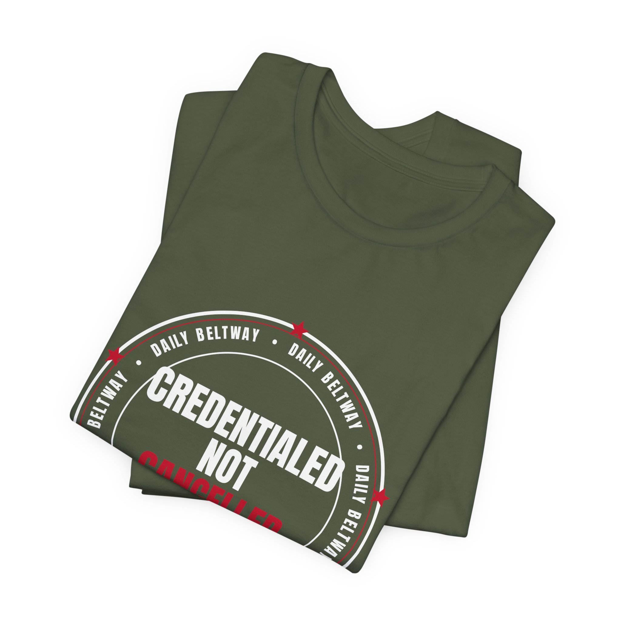 Credentialed Not Cancelled T-Shirt — Daily Beltway - Image 15