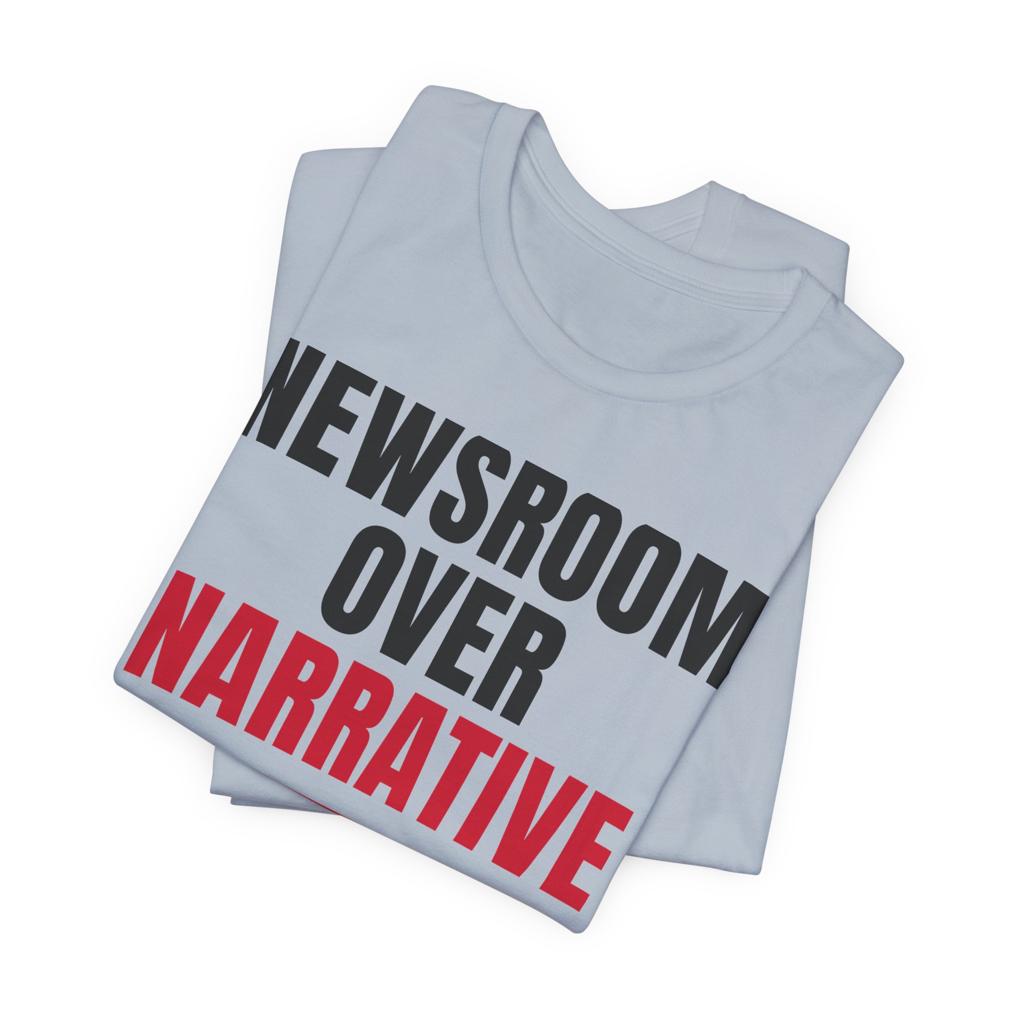 Newsroom Over Narrative T-Shirt — Daily Beltway - Image 23