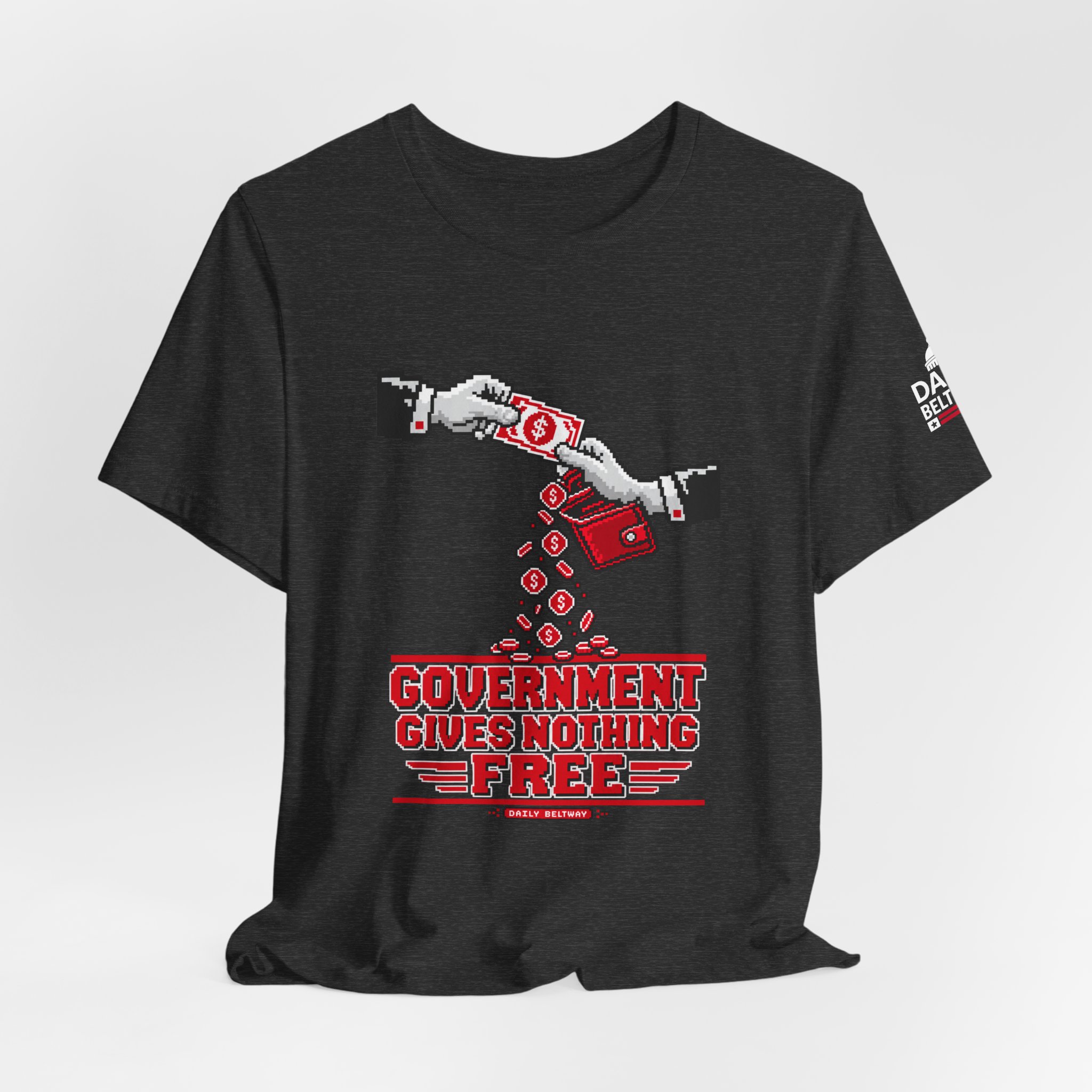 Nothing Free From Government T-Shirt — Daily Beltway - Image 28