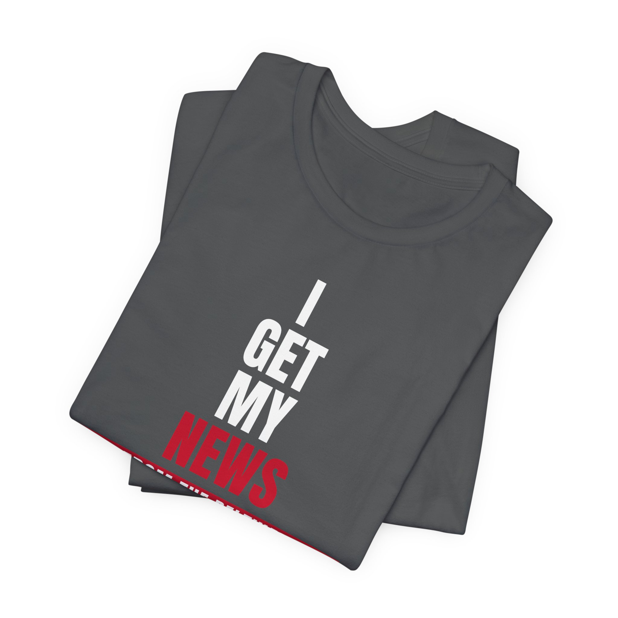 Get My News Statement T-Shirt — Daily Beltway - Image 23