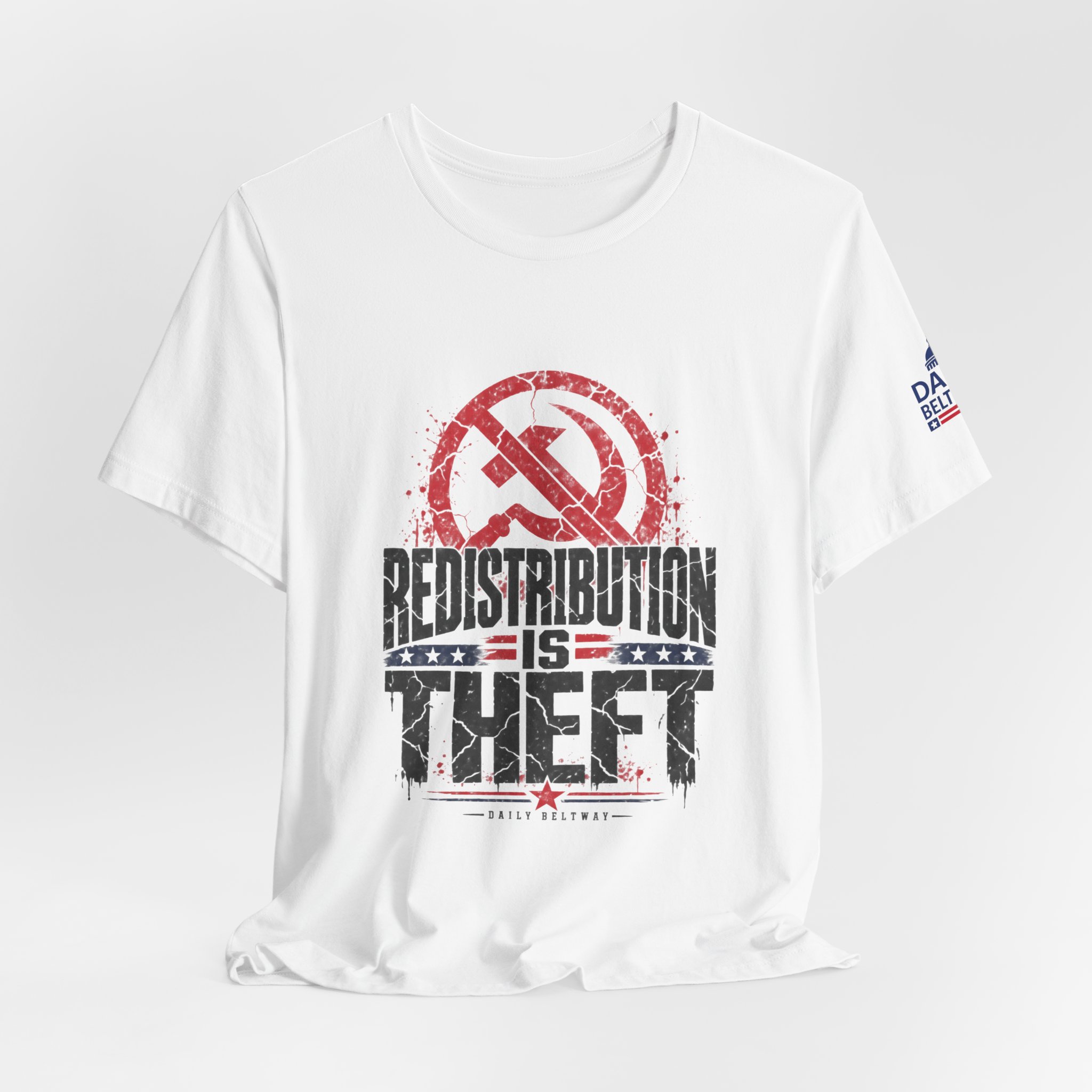 Redistribution Is Theft T-Shirt — Daily Beltway - Image 4
