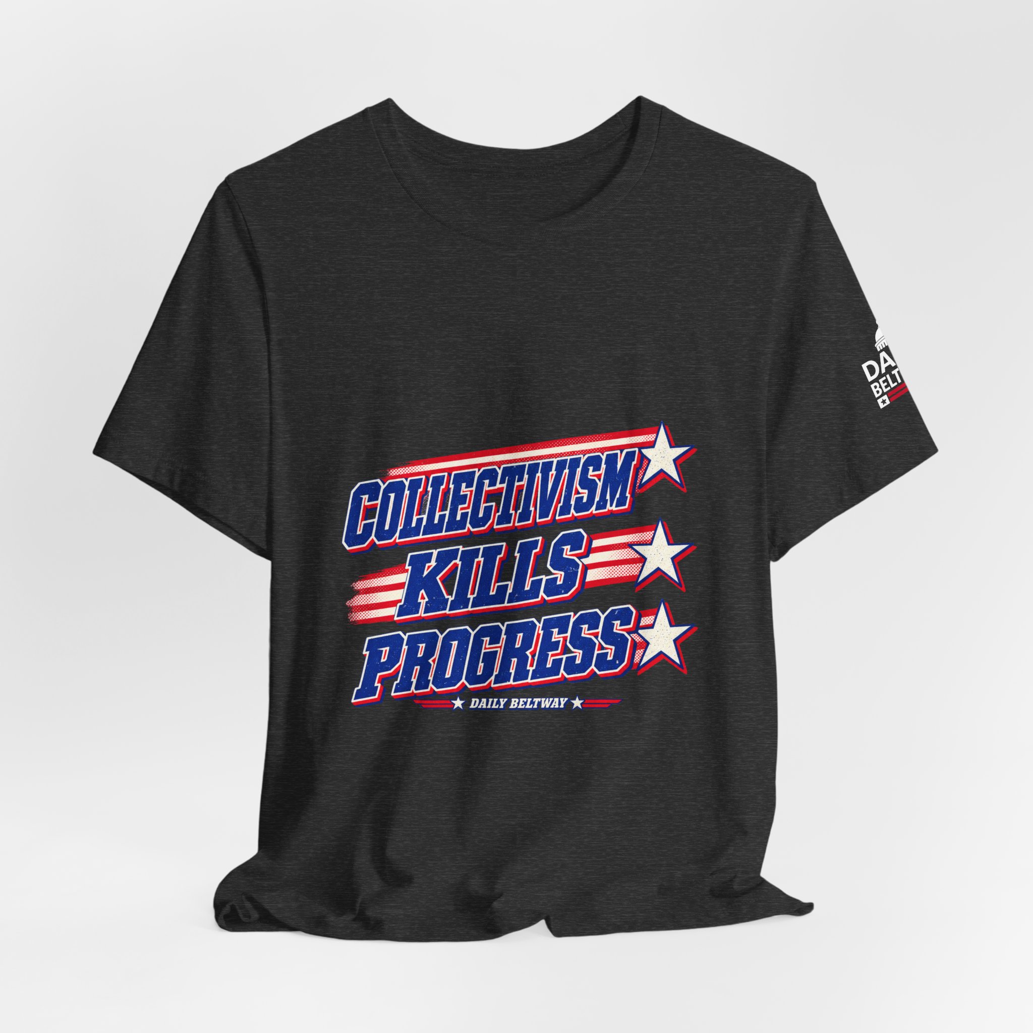Collectivism Kills Progress T-Shirt — Daily Beltway - Image 28