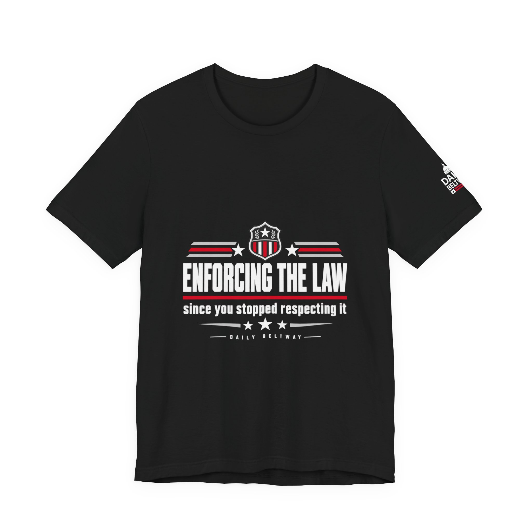 Enforcing The Law T-Shirt — Daily Beltway - Image 5