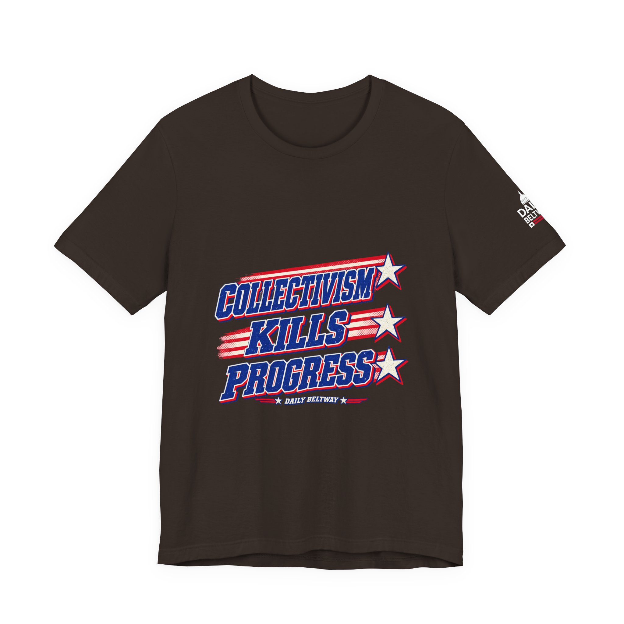 Collectivism Kills Progress T-Shirt — Daily Beltway